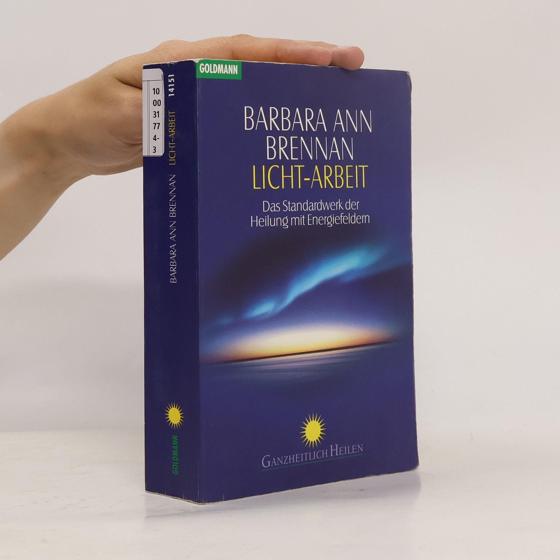 Barbara Ann Brennan Licht-Arbeit: Heilen mit Energiefeldern