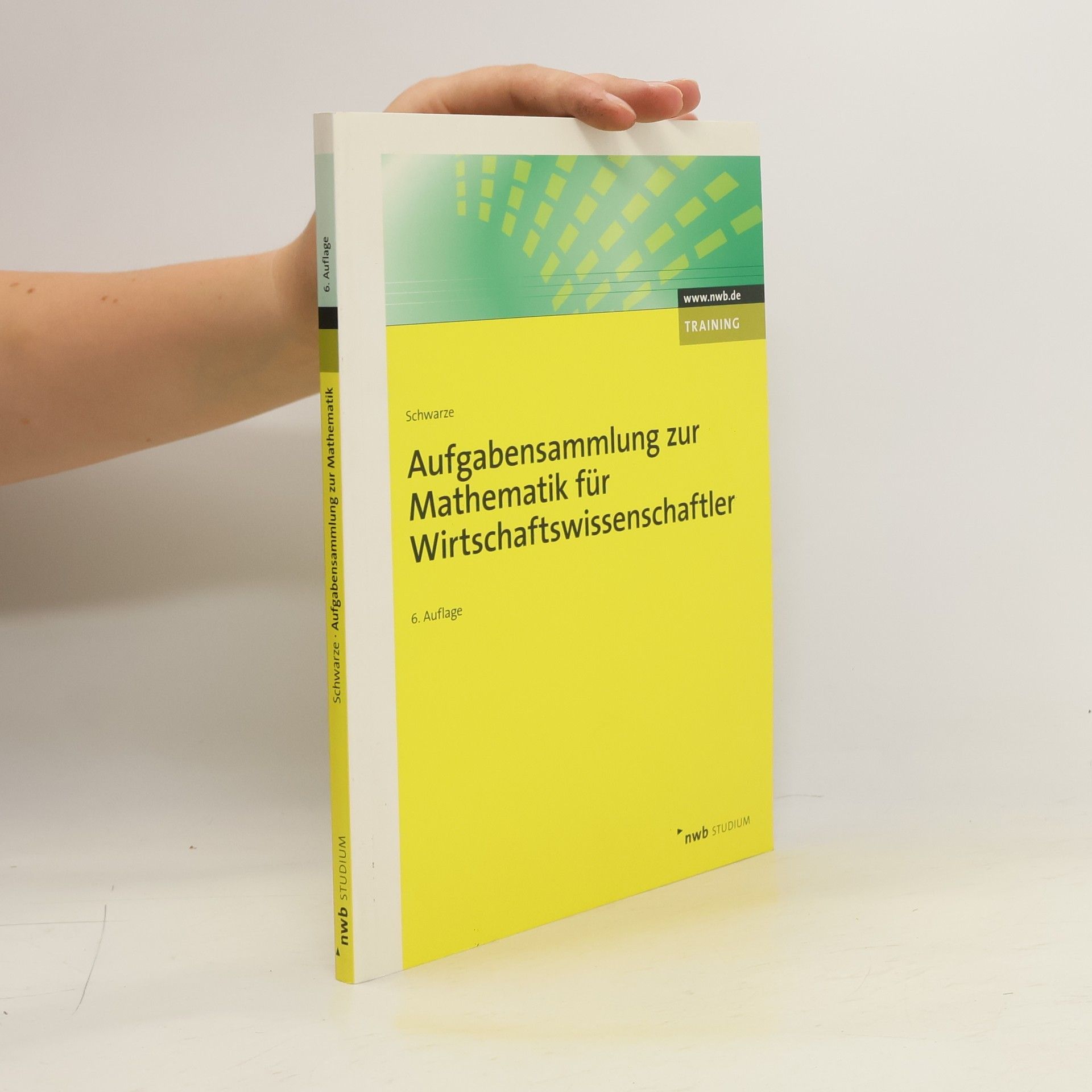 Jochen Schwarze Aufgabensammlung zur Mathematik für Wirtschaftswissenschaftler