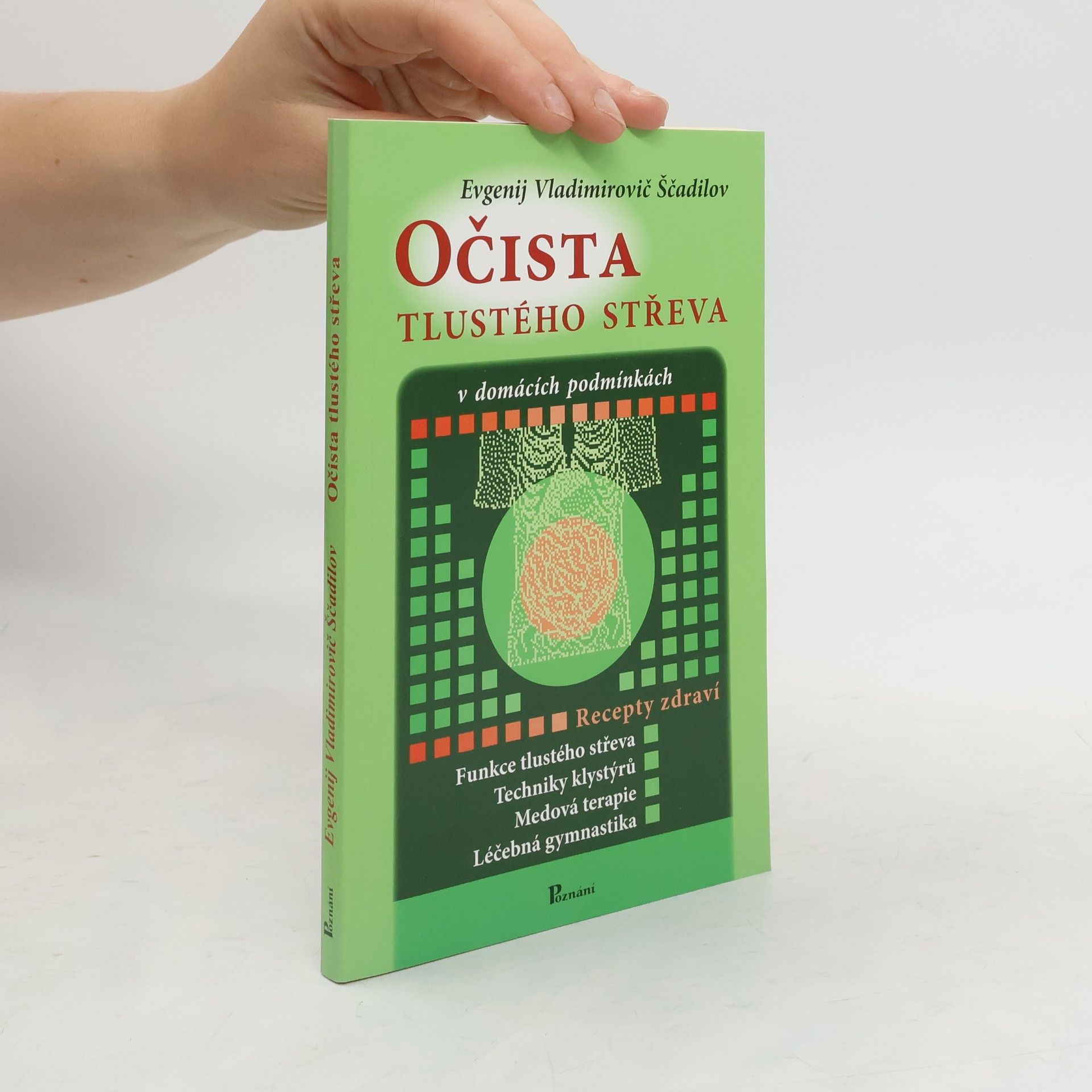 Evgenij Vladimirovič Ščadilov Očista tlustého střeva v domácích podmínkách