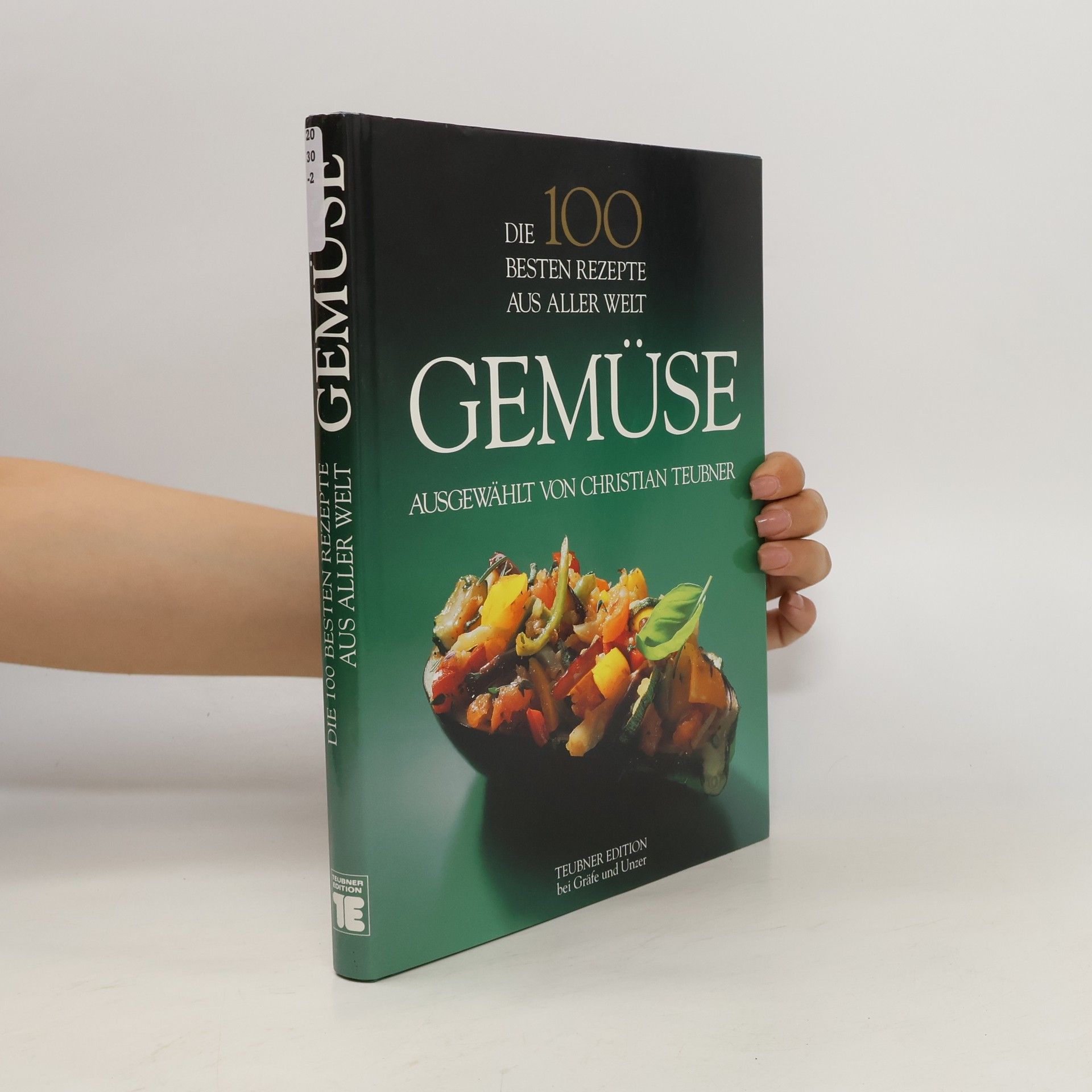 Christian Teubner Gemüse : die 100 besten Rezepte aus aller Welt