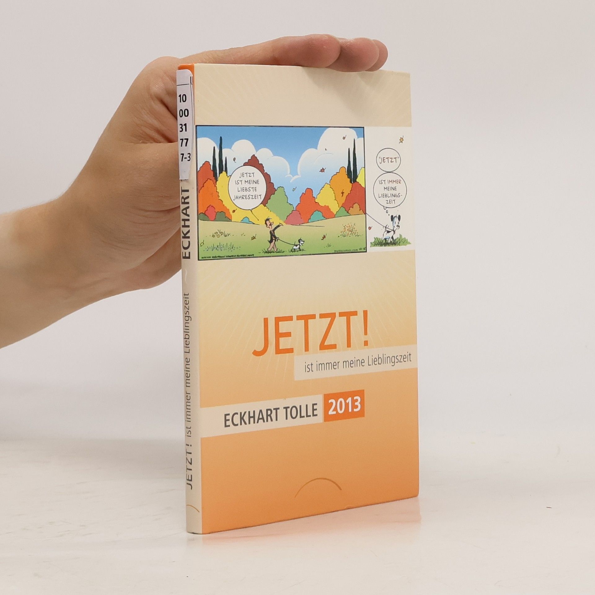 Eckhart Tolle JETZT! ist immer meine Lieblingszeit. Kalender 2013