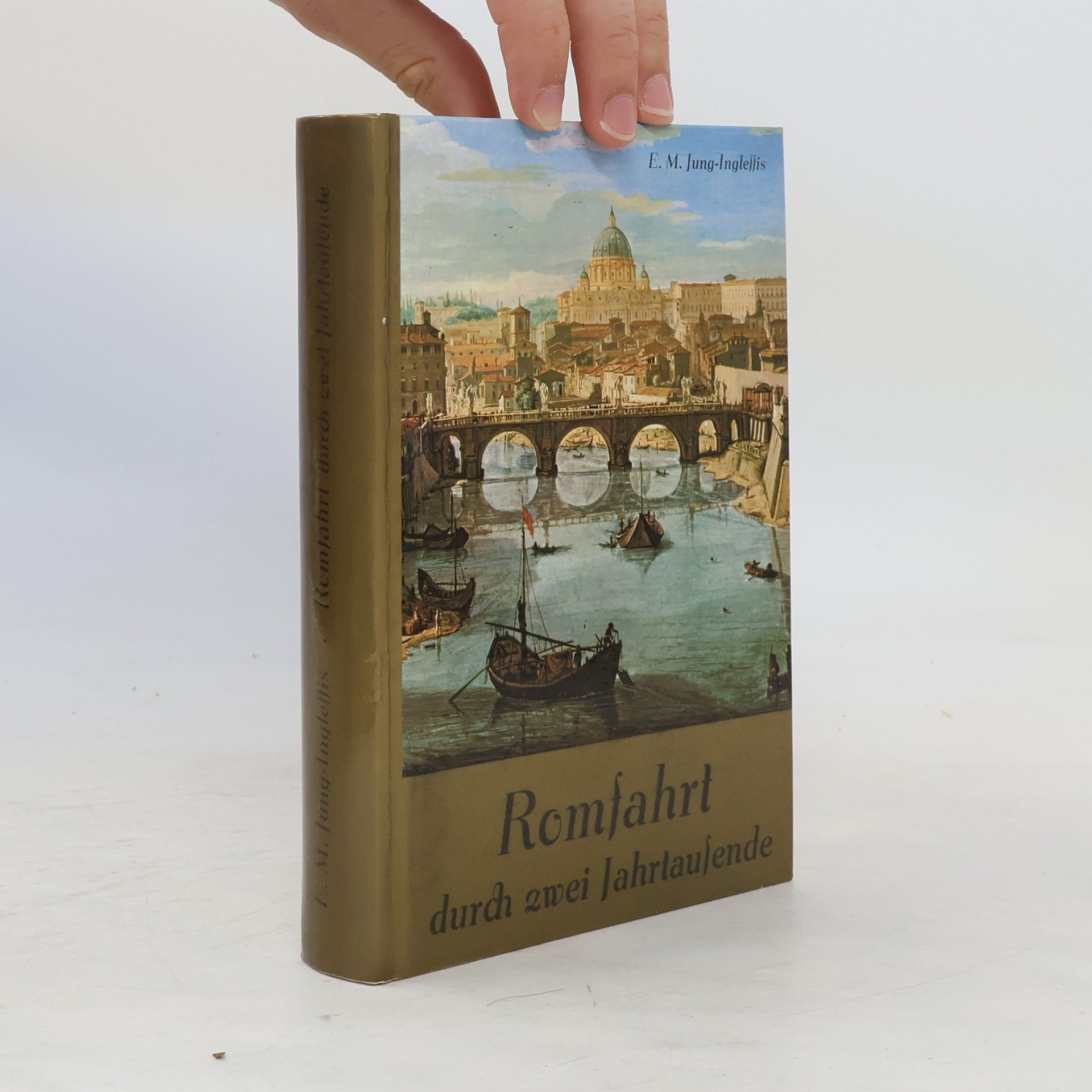 E. M. Jung Inglessis Romfahrt durch zwei Jahrtausende