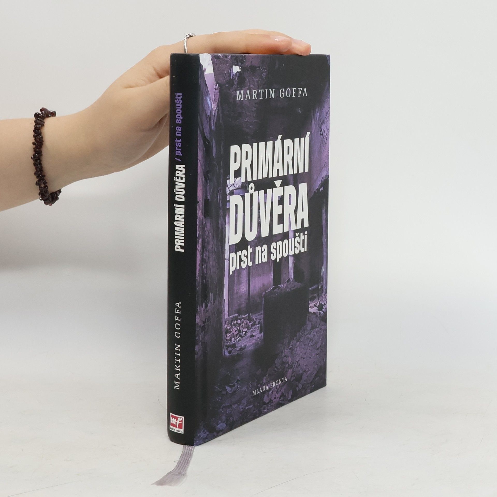 Martin Goffa Primární důvěra : prst na spoušti