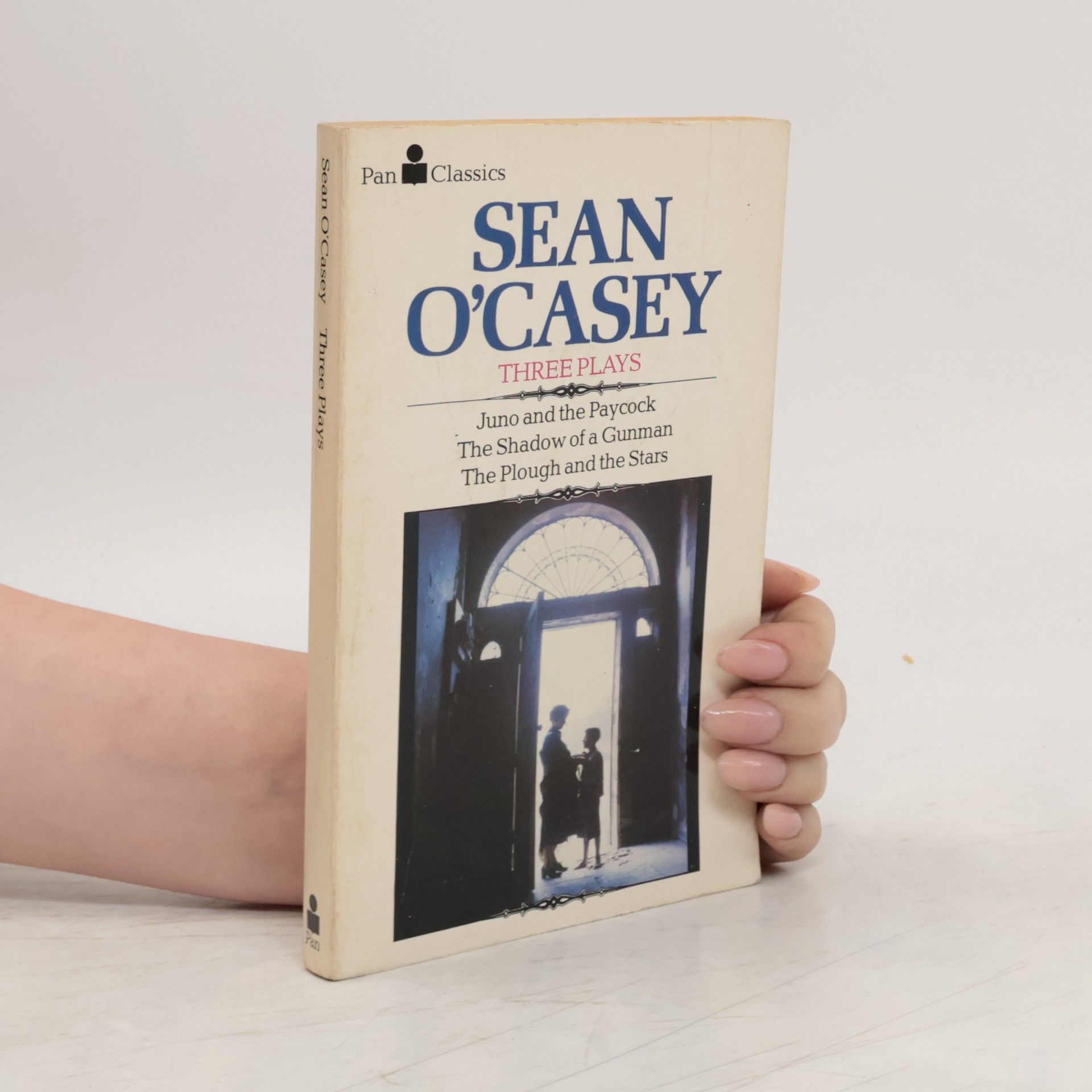 Sean O'Casey Three plays. Juno and the Paycock. The Shadow of a Gunman. The Plough and the Stars.