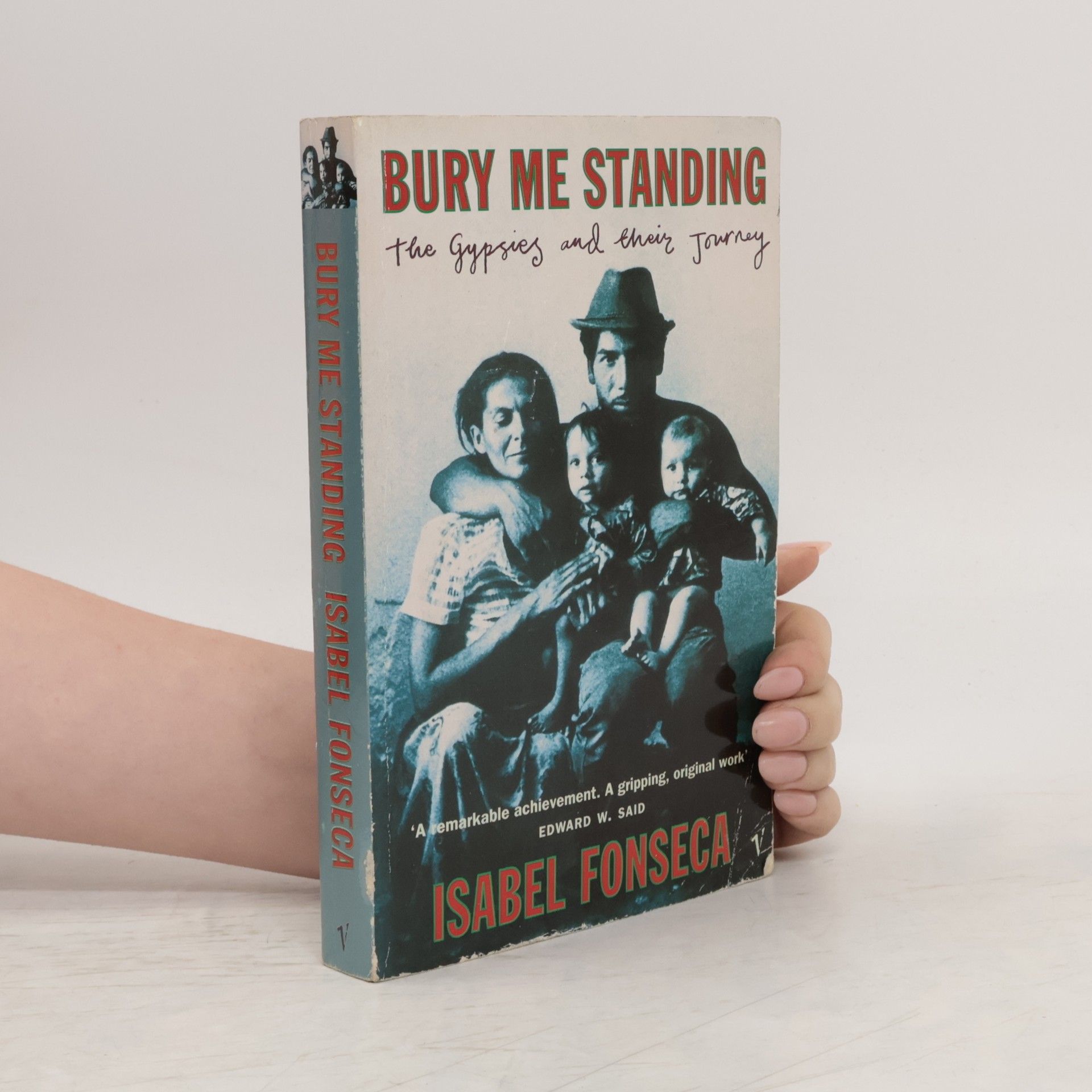 Isabel Fonseca Bury Me Standing: The Gypsies and Their Journey