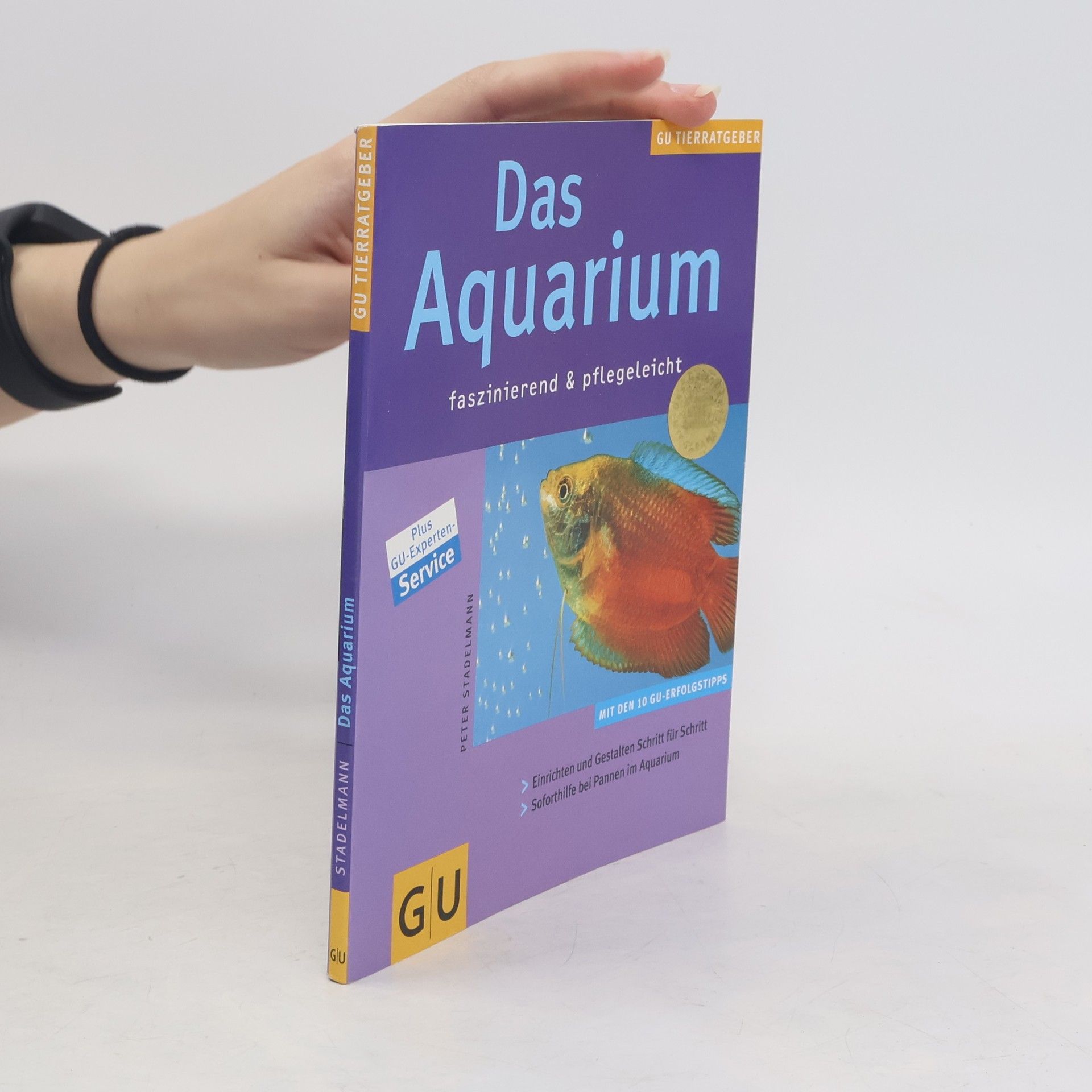 Peter Stademann Das Aquarium: faszinierend & pflegeleicht