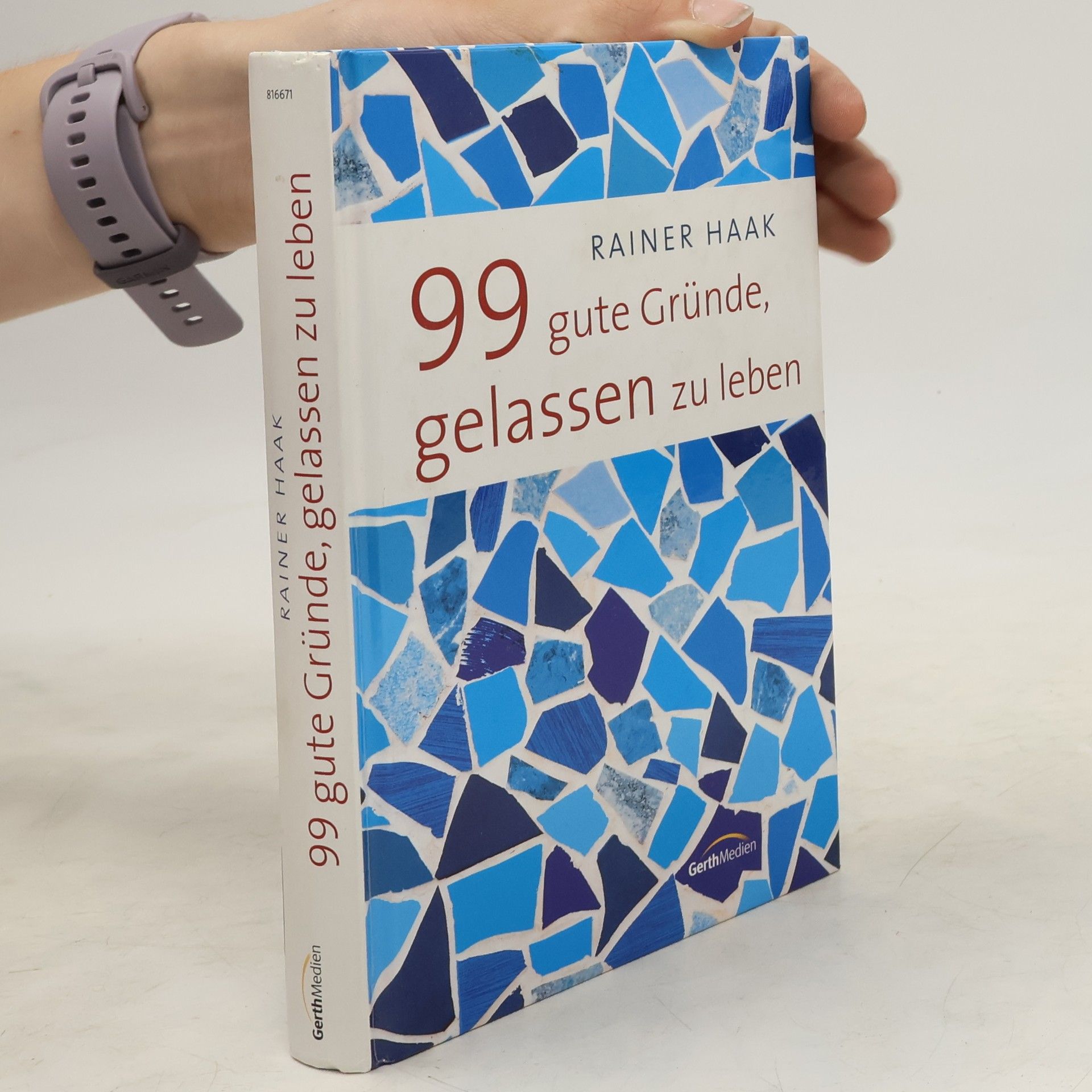 Rainer Haak 99 gute Gründe, gelassen zu leben