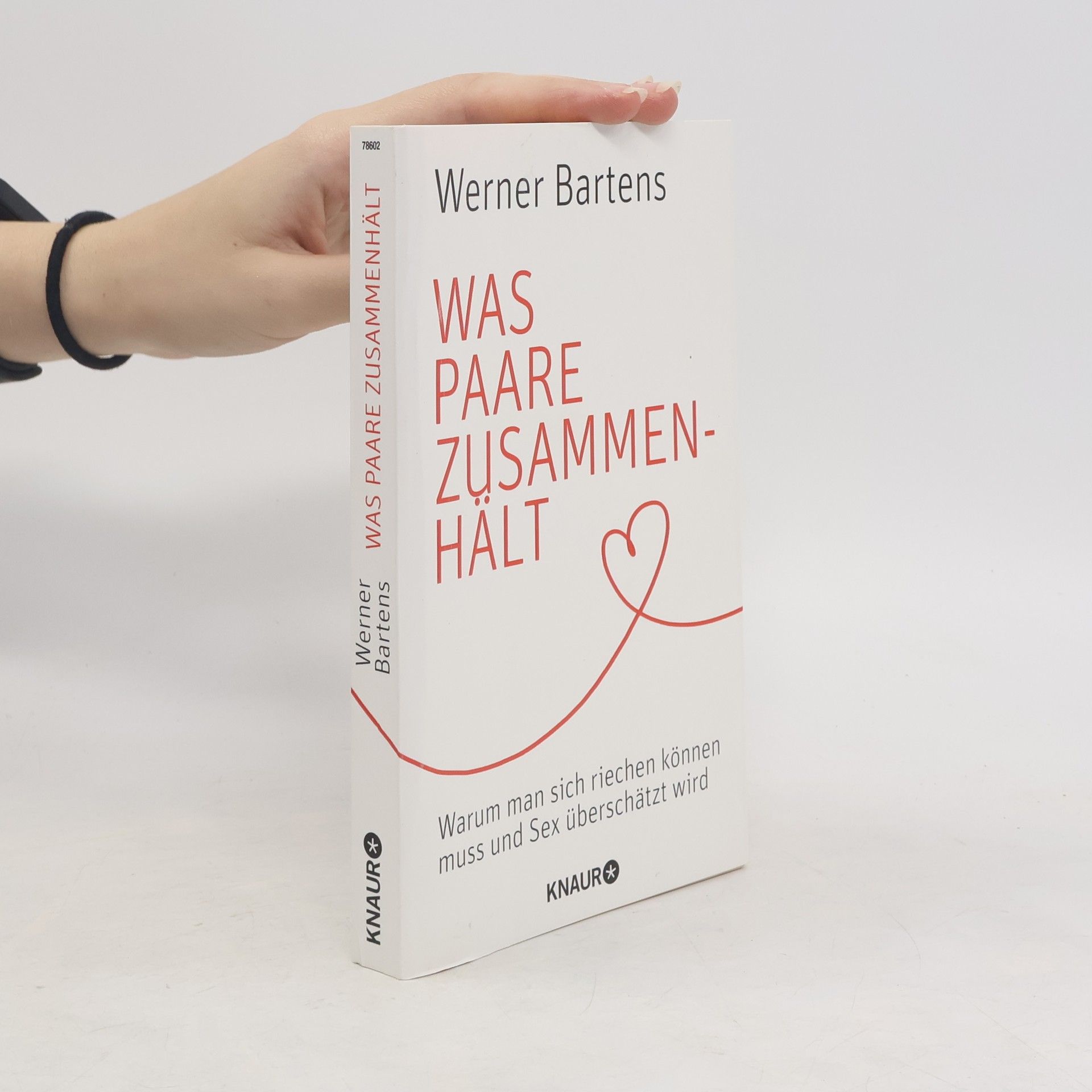 Werner Bartens Was Paare zusammenhält