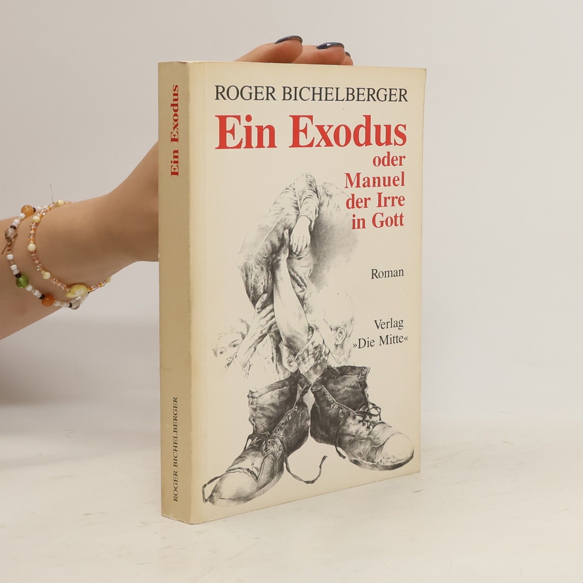 Roger Bichelberger Ein Exodus oder Manuel, der Irre in Gott