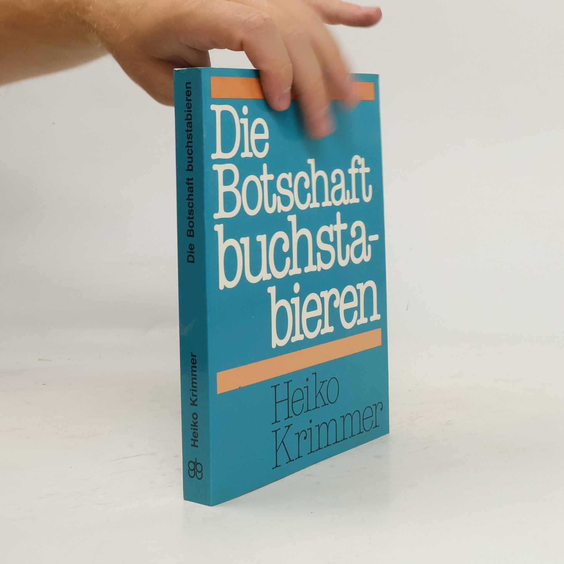 Heiko Krimmer Die Botschaft buchstabieren
