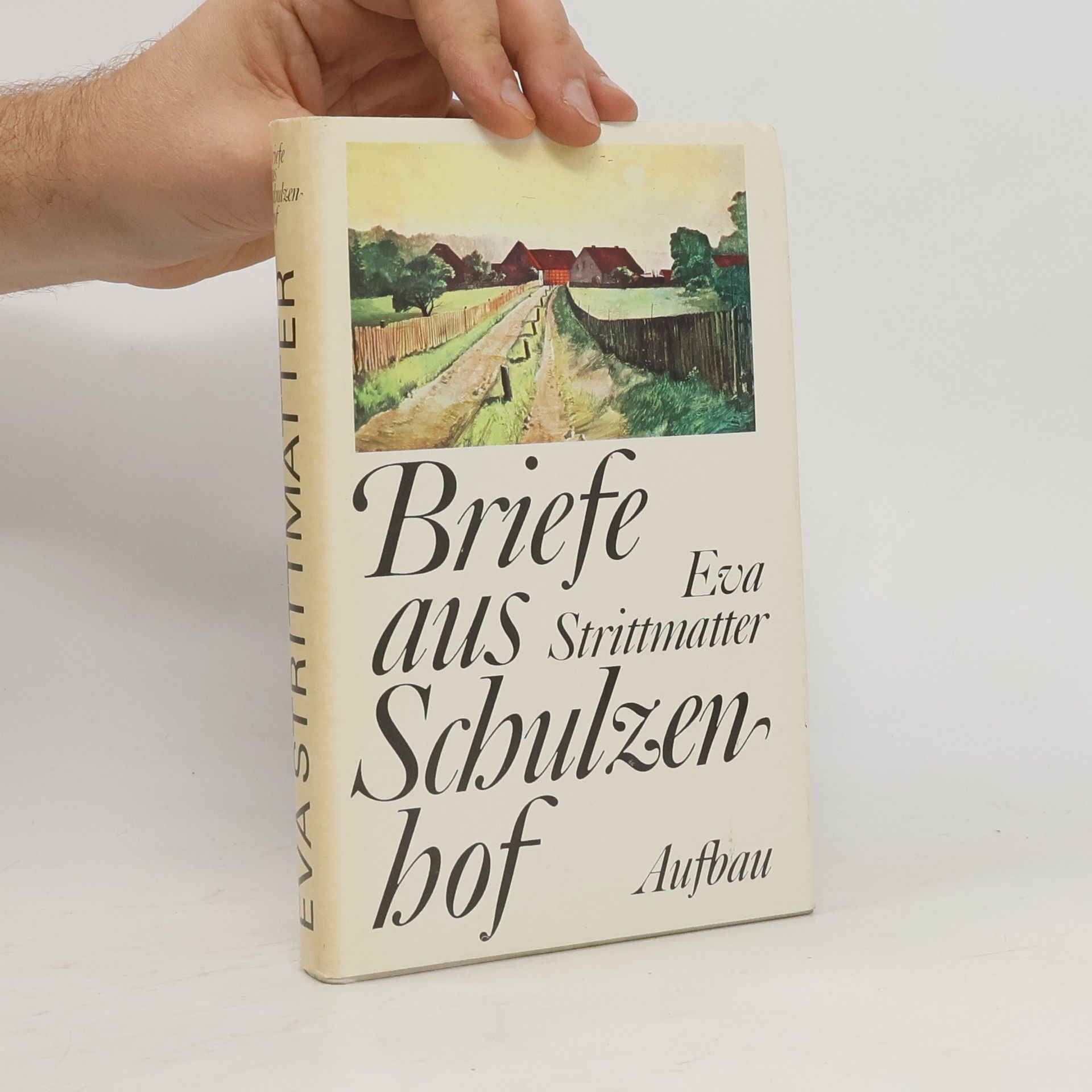 Eva Strittmatter Briefe aus Schulzenhof