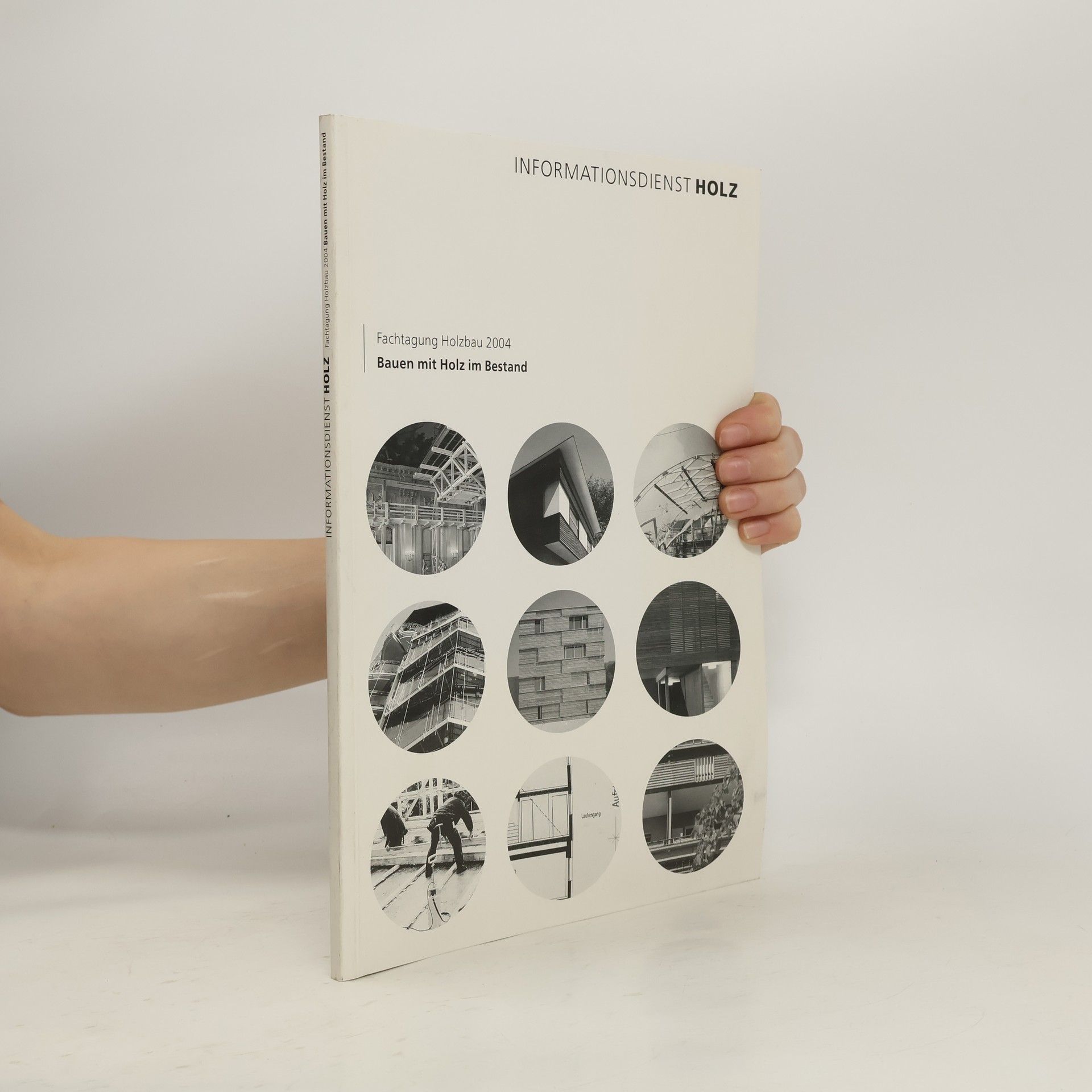 Collectif d'auteurs Fachtagung Holzbau 2004. Bauen mit Holz im Bestand