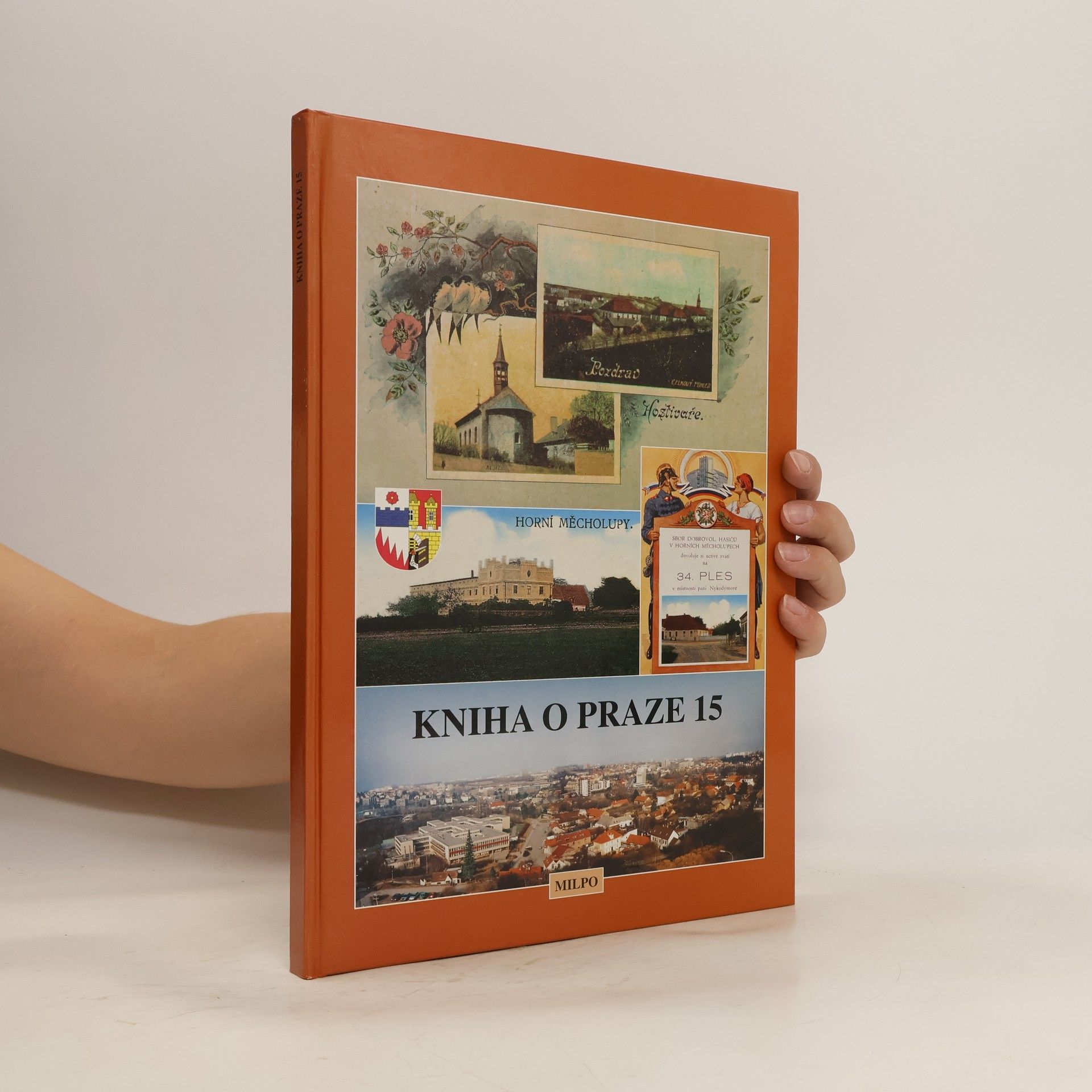 Pavel Augusta Kniha o Praze 15 : Hostivař, Horní Měcholupy a okolí
