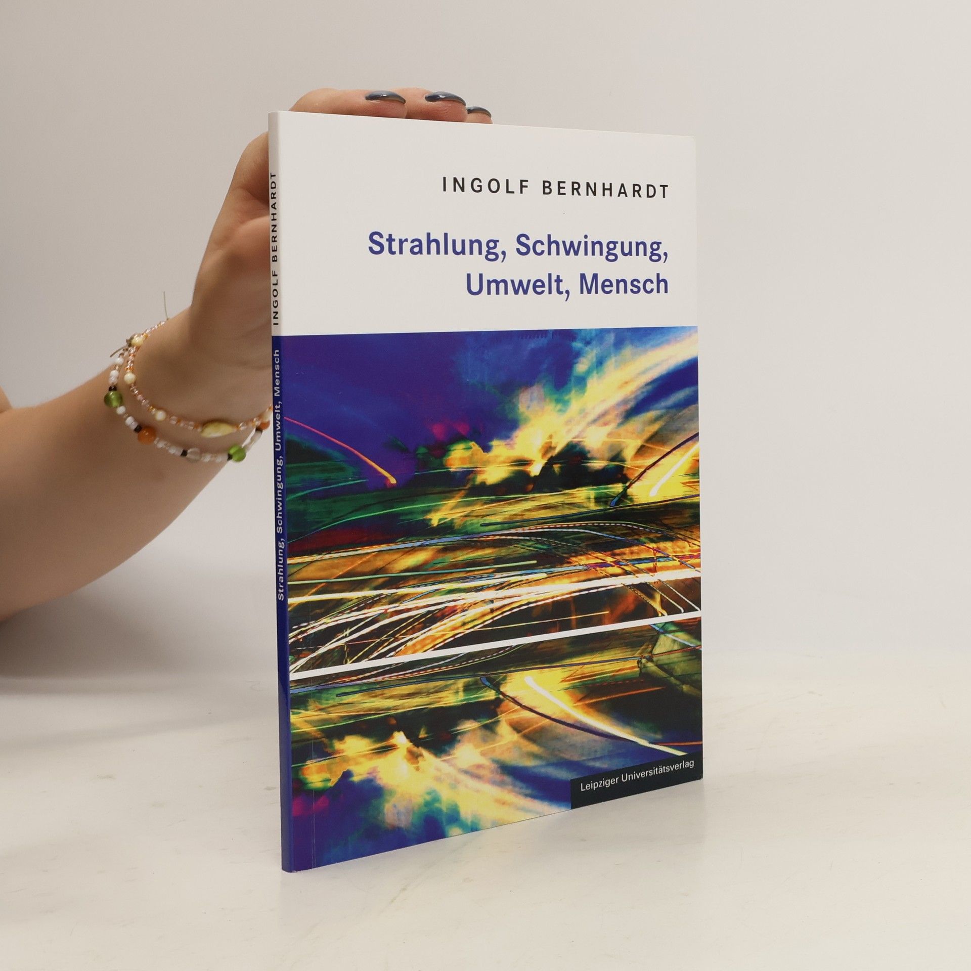 Ingolf Bernhardt Strahlung, Schwingung, Umwelt, Mensch