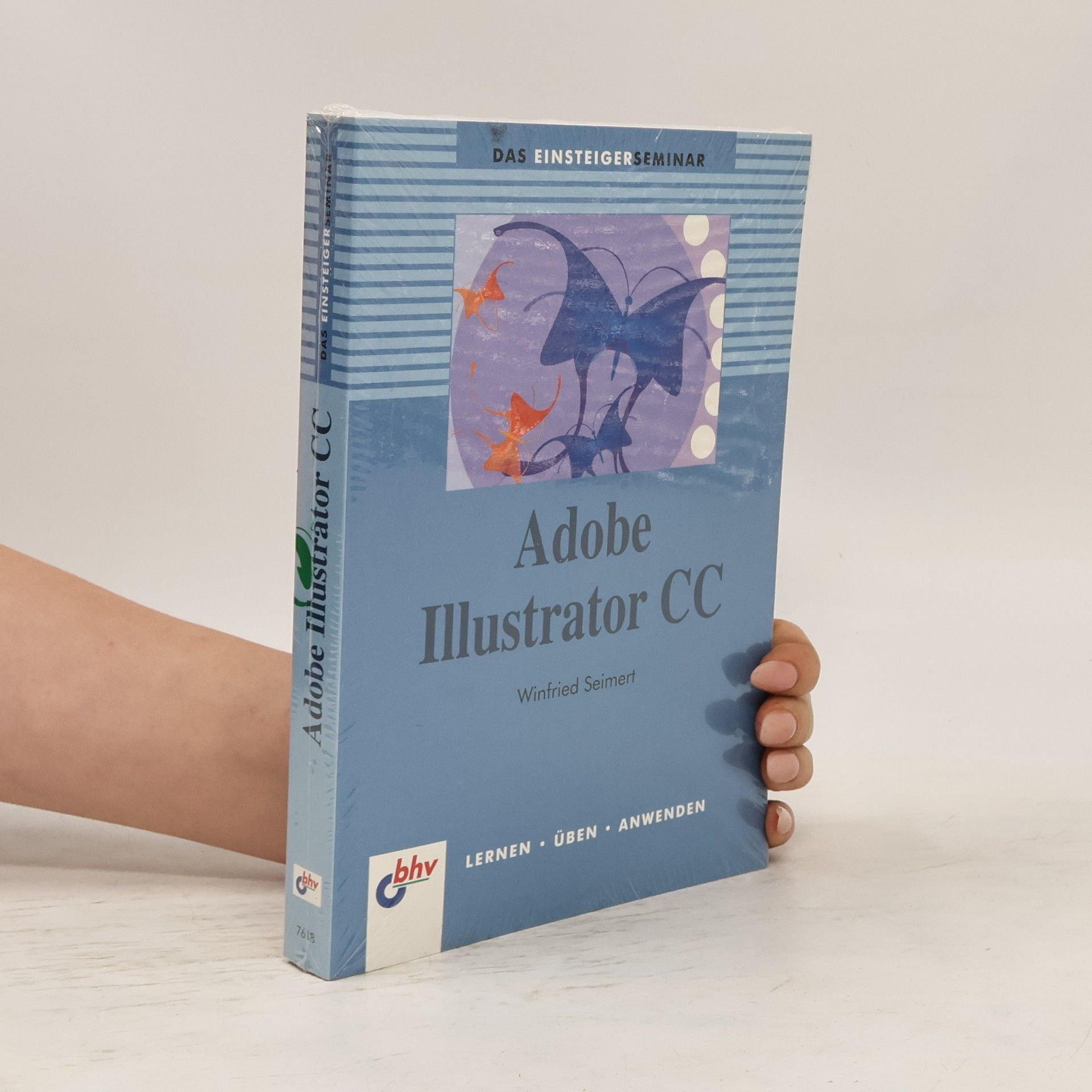 Winfried Seimert Das Einsteigerseminar Adobe Illustrator CC