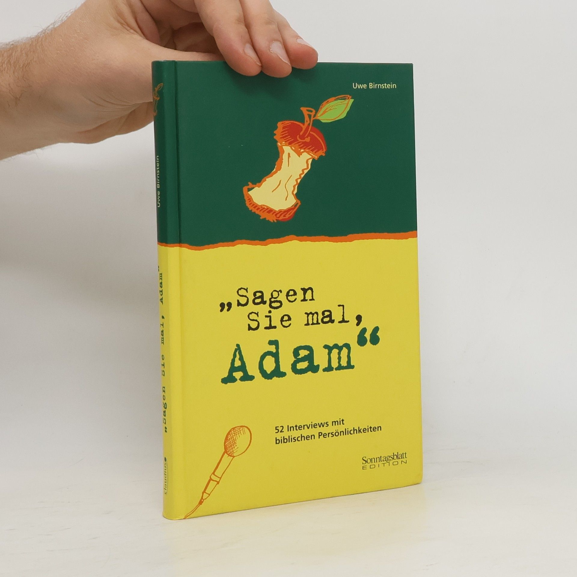 Uwe Birnstein Sagen Sie mal, Adam. 52 Interviews mit biblischen Persönlcihkeiten