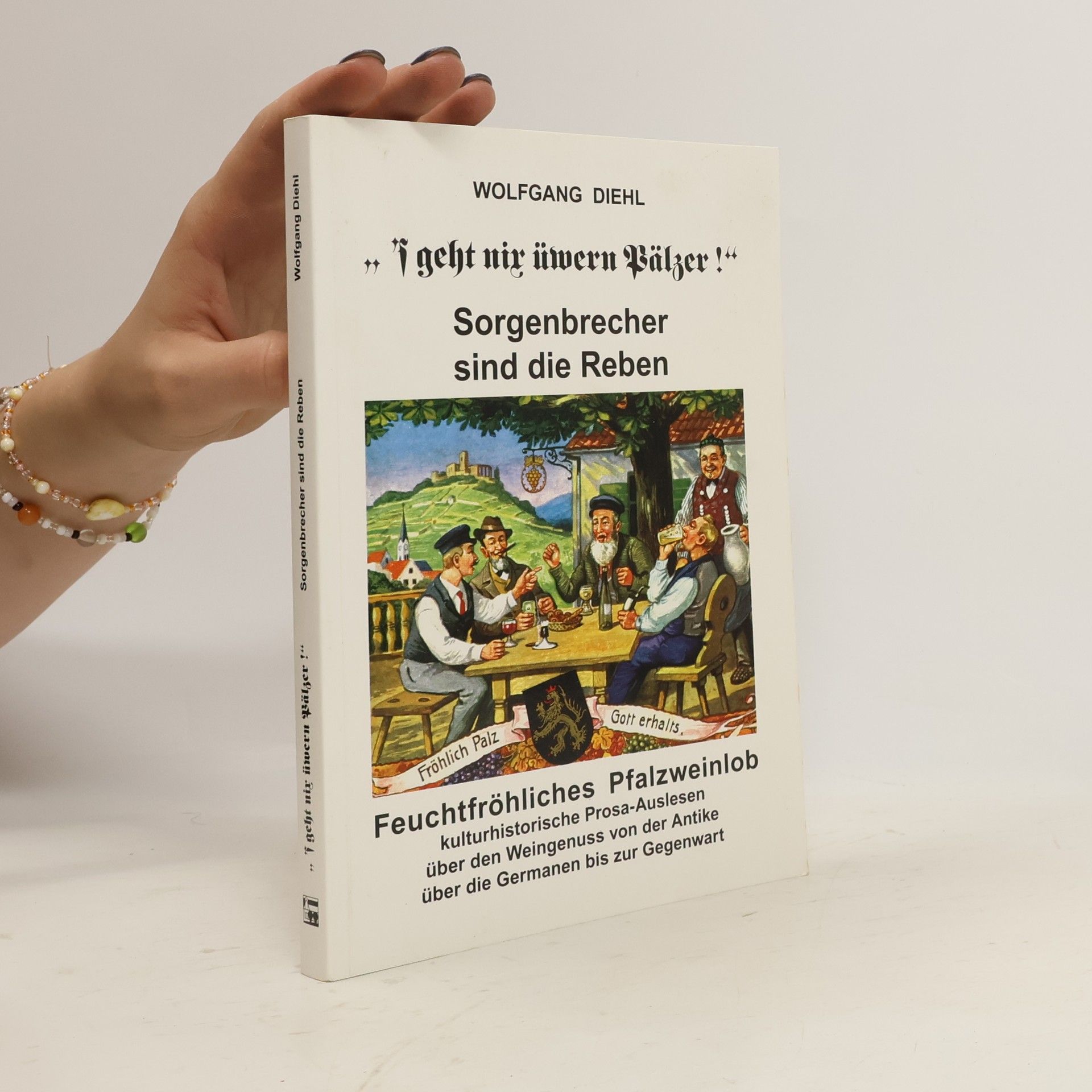 Wolfgang Diehl Sorgenbrecher sind die Reben