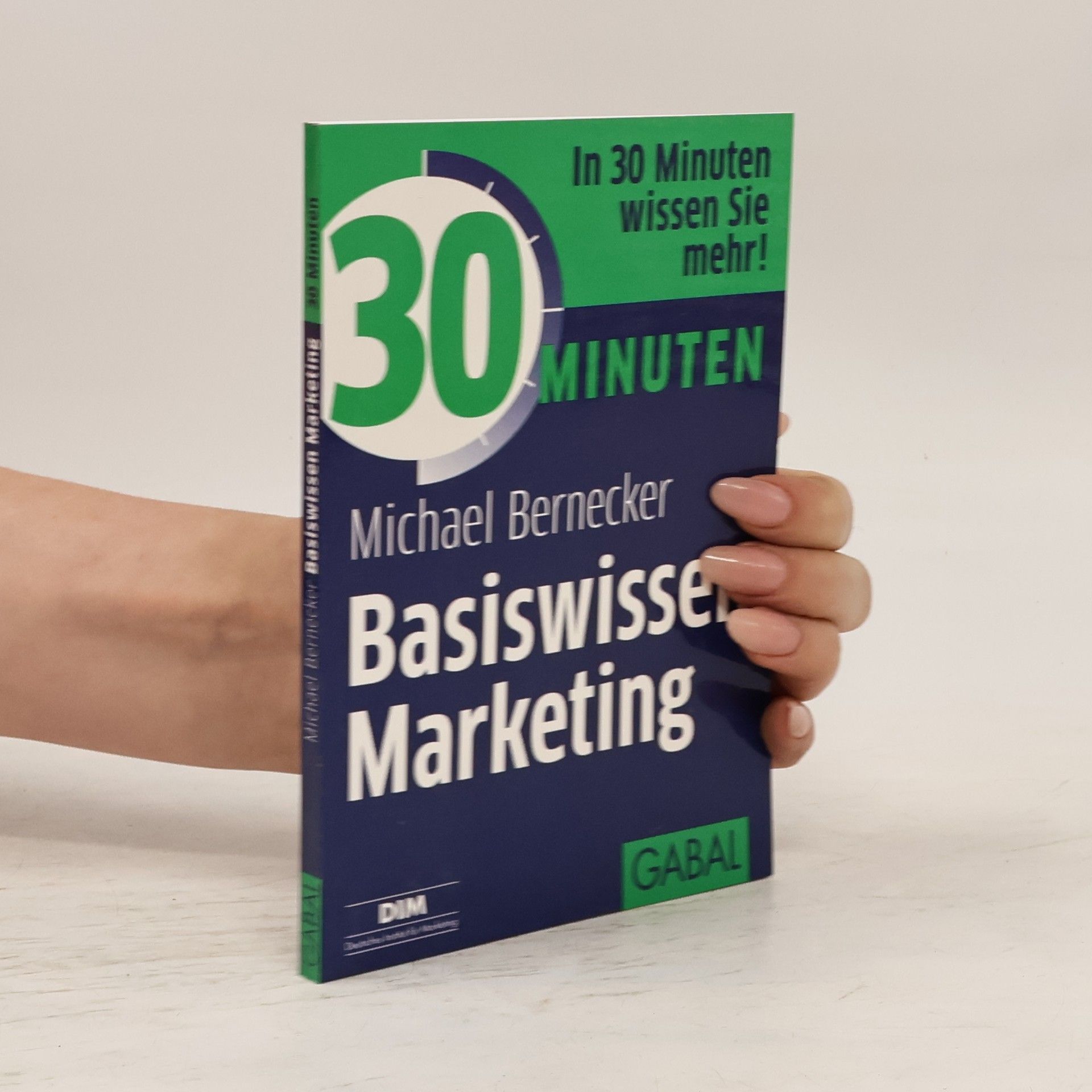 Michael Bernecker 30 Minuten Basiswissen Marketing