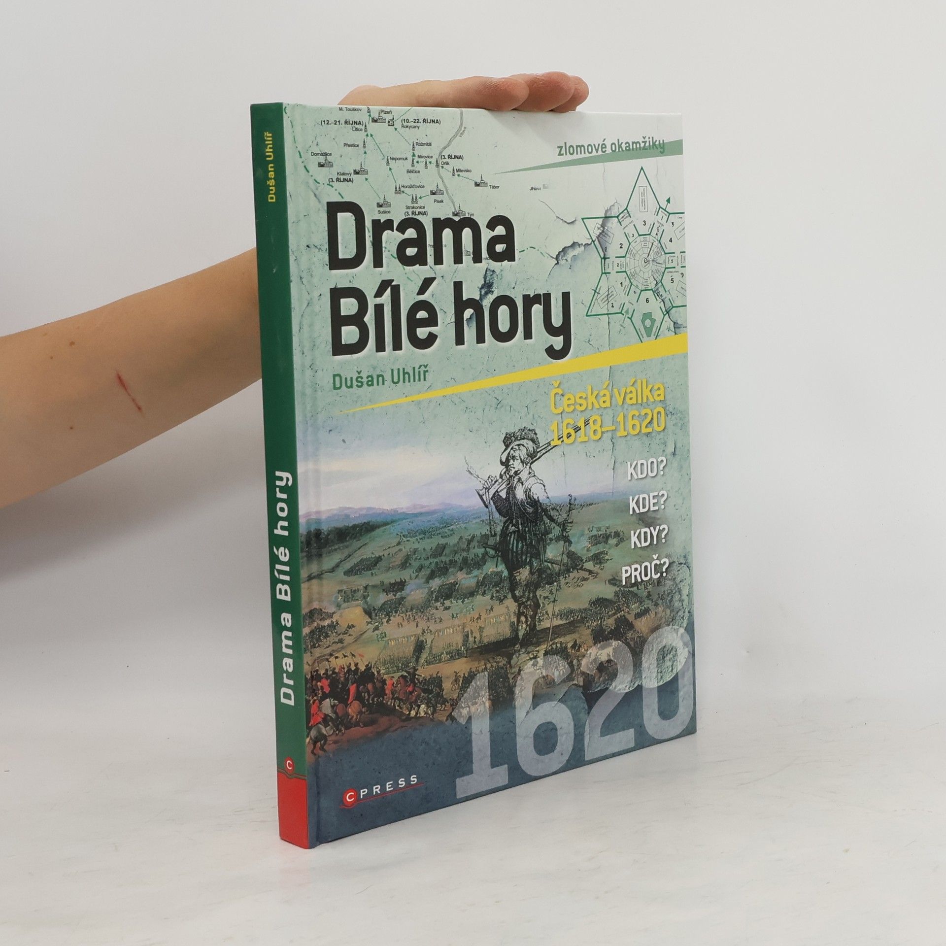 Dušan Uhlíř Drama Bílé hory. Česká válka 1618-1620