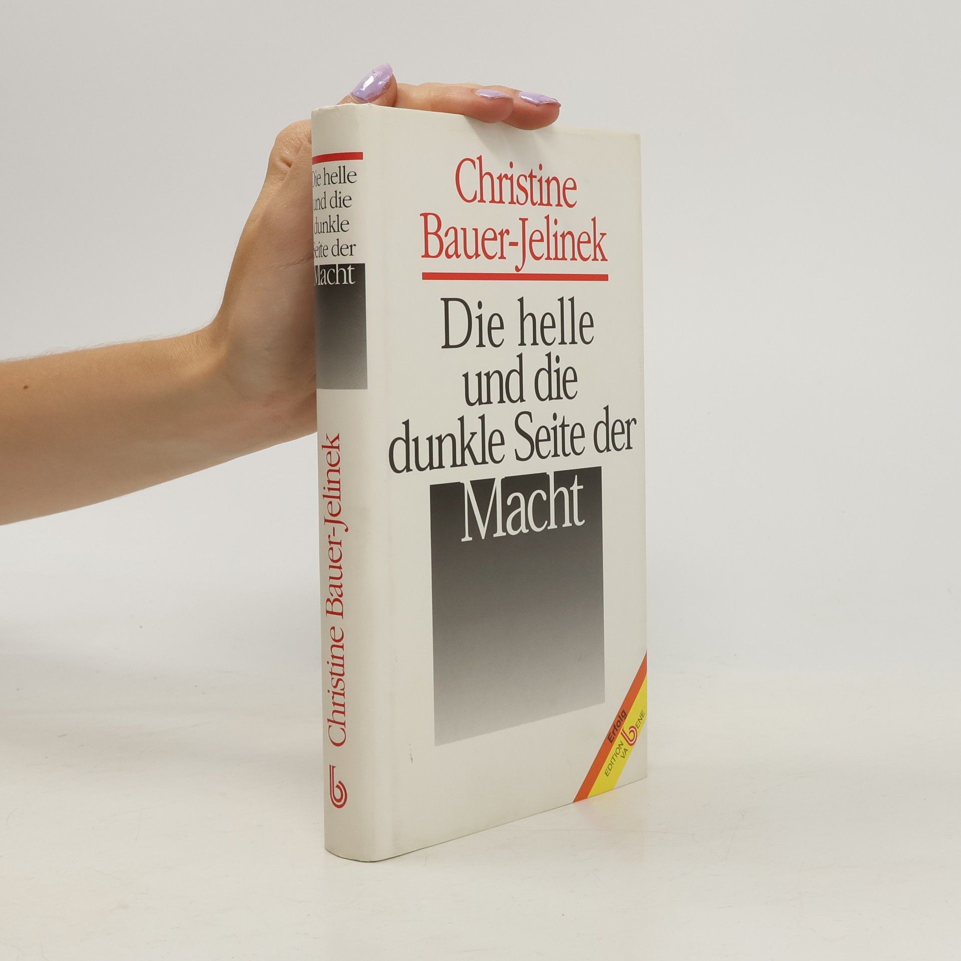 Christine Bauer-Jelinek Die helle und die dunkle Seite der Macht