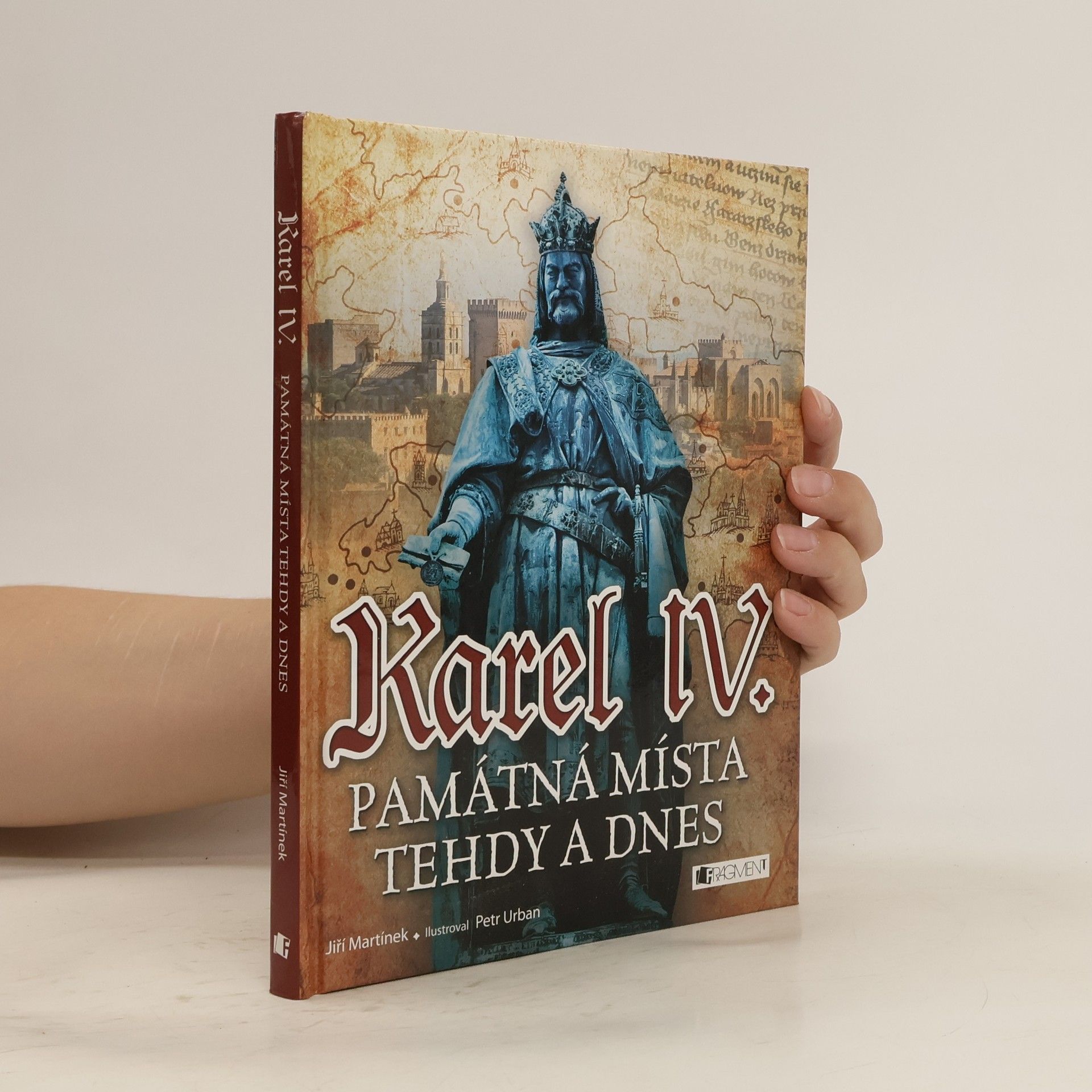 Jiří Martínek Karel IV. Památná místa tehdy a dnes