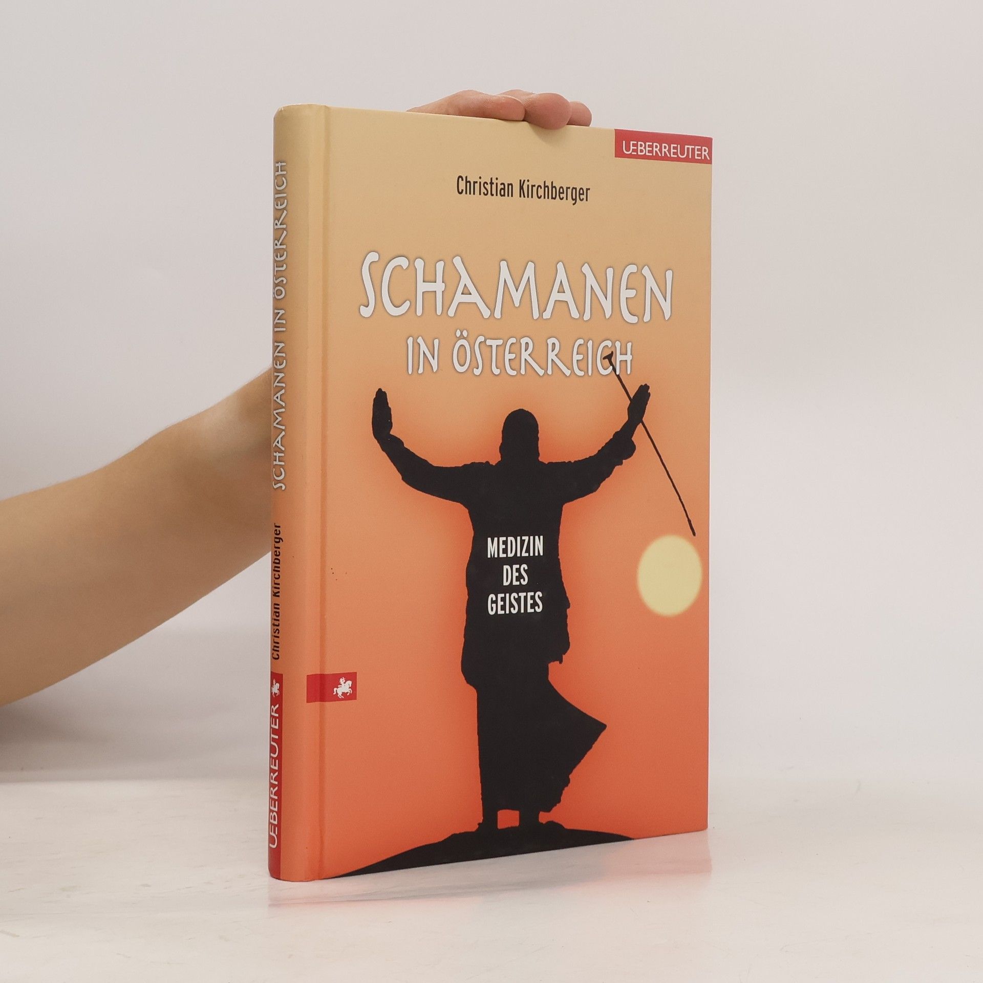 Christian Kirchberger Schamanen in Österreich