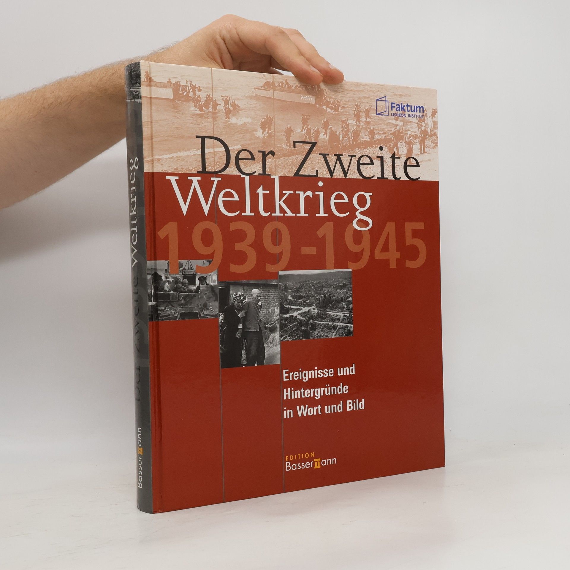Brigitte Esser Der Zweite Weltkrieg 1939 - 1945. Ereignisse und Hintergründe in Wort und Bild.