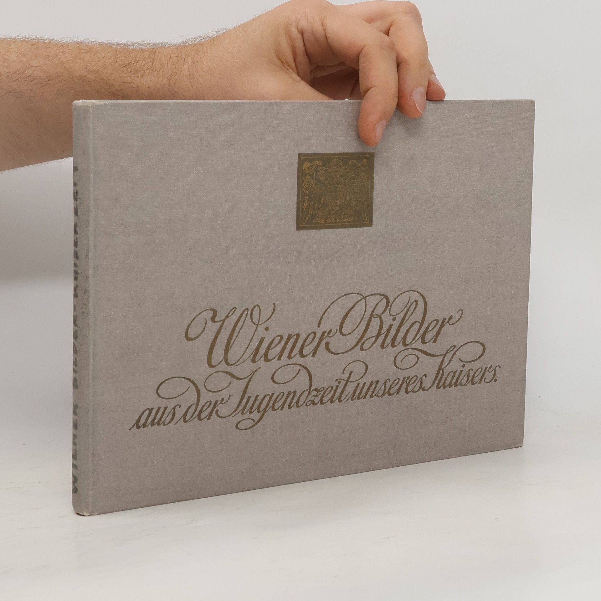 Various authors Wiener Bilder aus der Jugendzeit unseres Kaisers