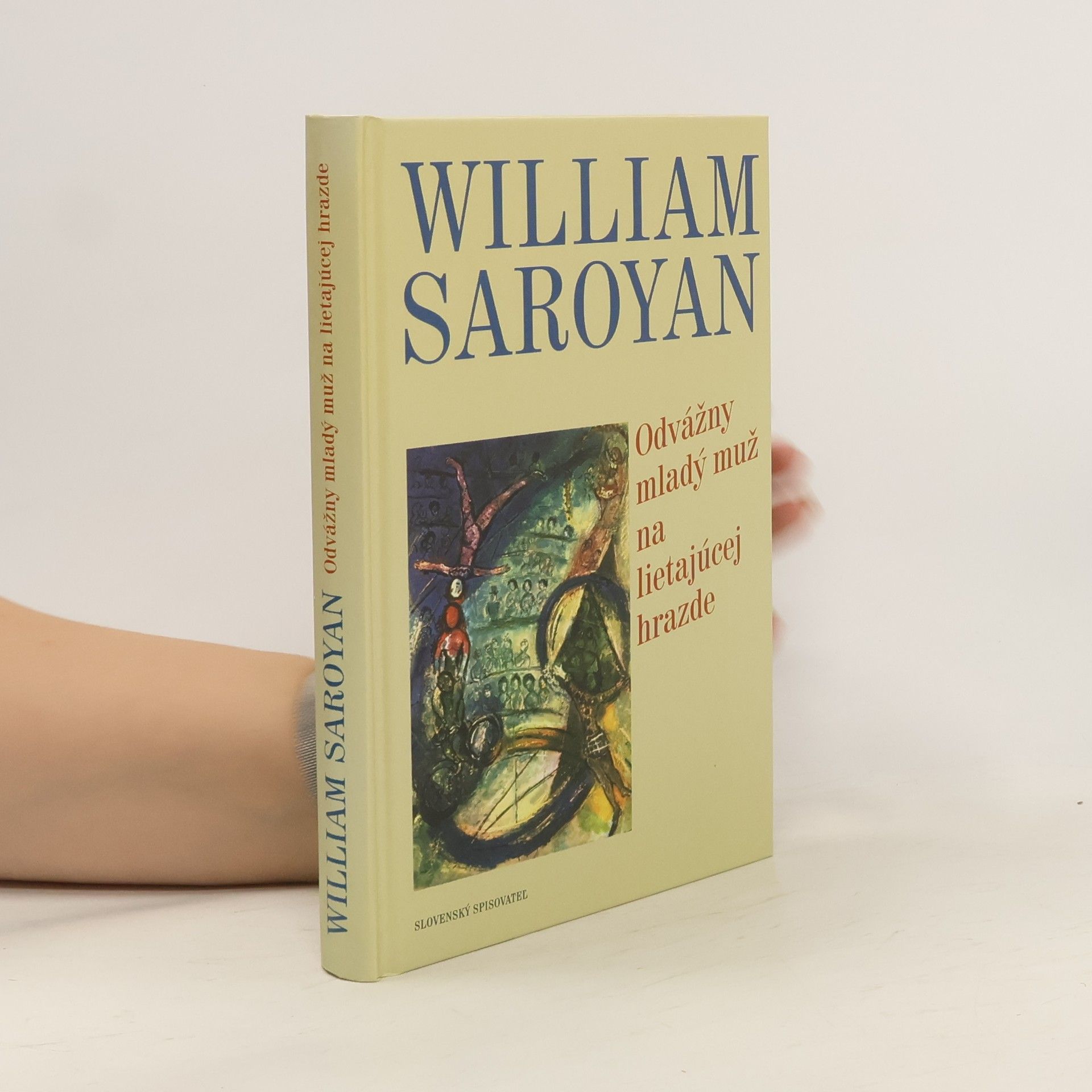 William Saroyan Odvážny mladý muž na lietajúcej hrazde