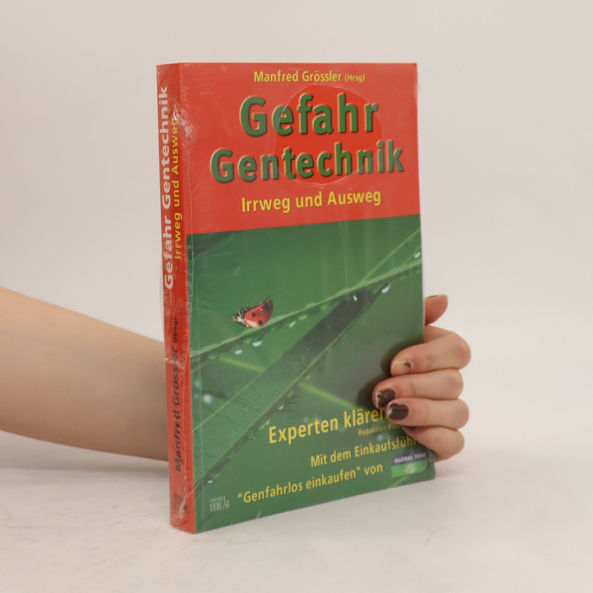 Manfred Grössler Gefahr Gentechnik