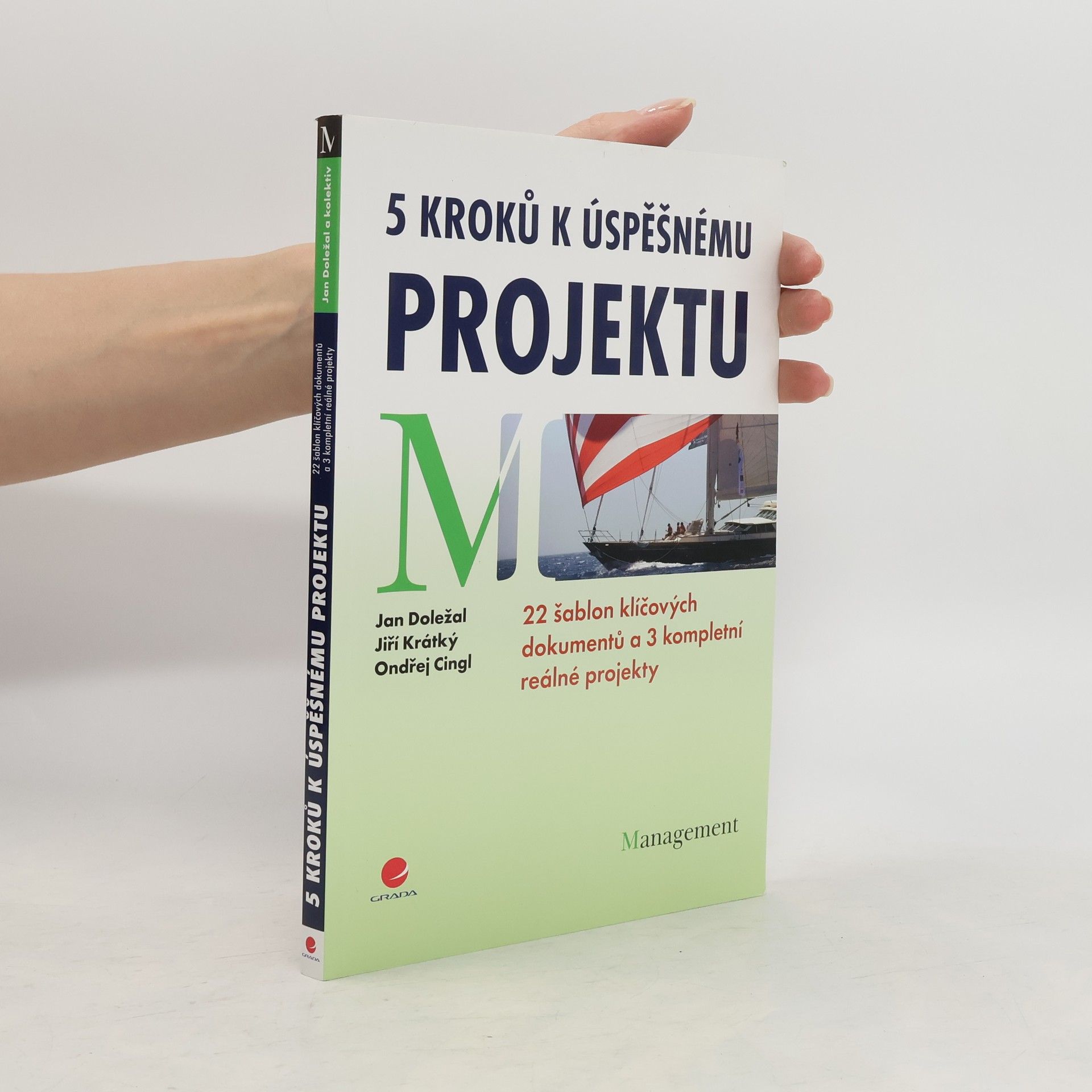 Jan Doležal 5 kroků k úspěšnému projektu. 22 šablon klíčových dokumentů a 3 kompletní reálné projekty