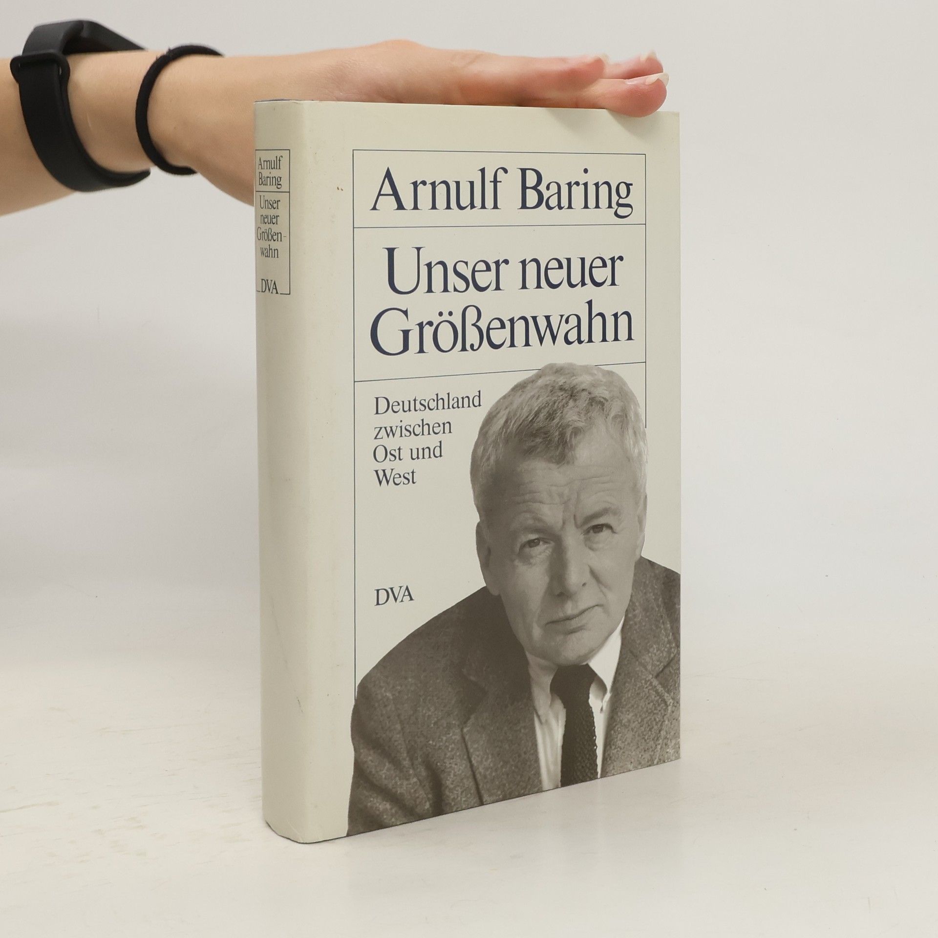 Arnulf Baring Unser neuer Grössenwahn