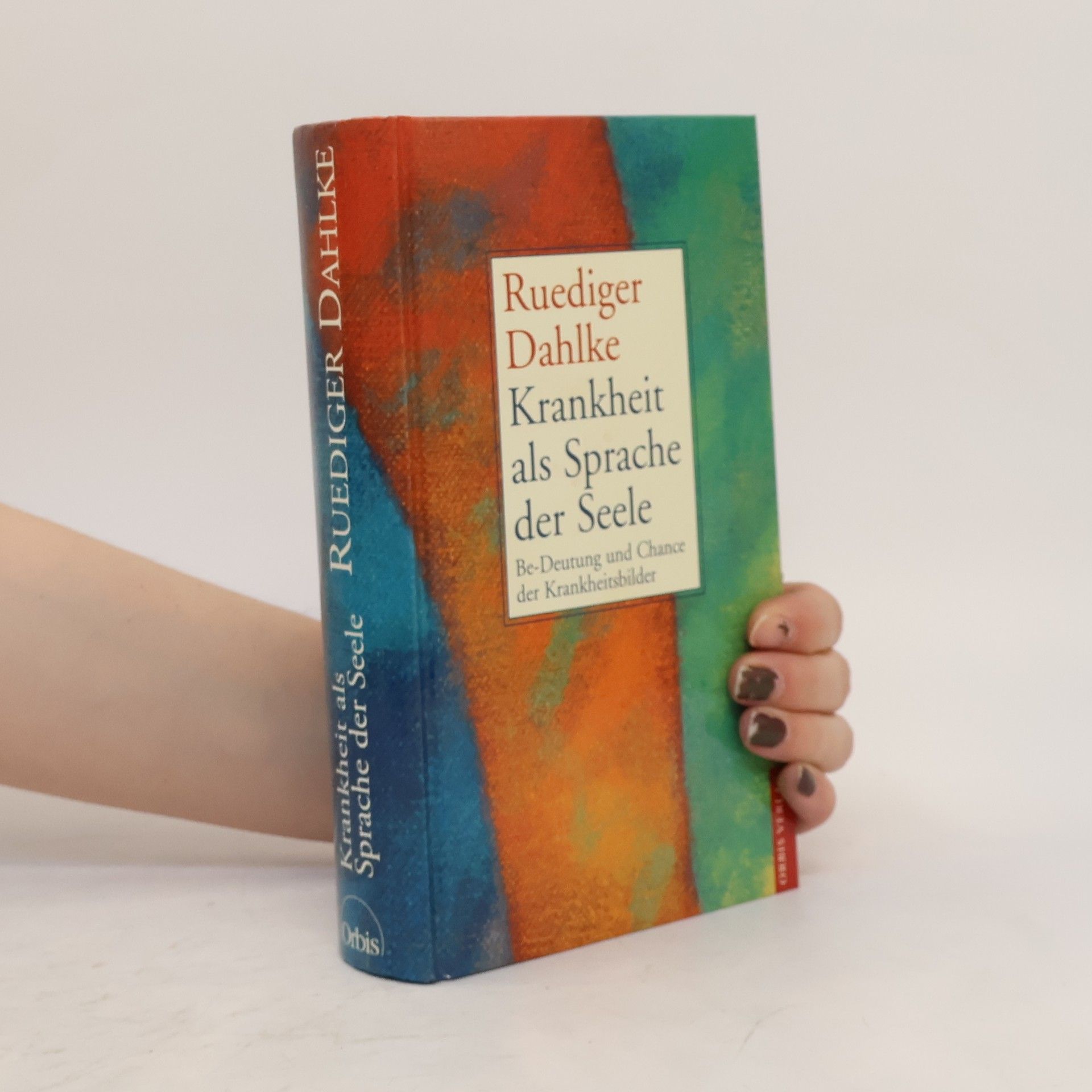 Ruediger Dahlke Krankheit als Sprache der Seele