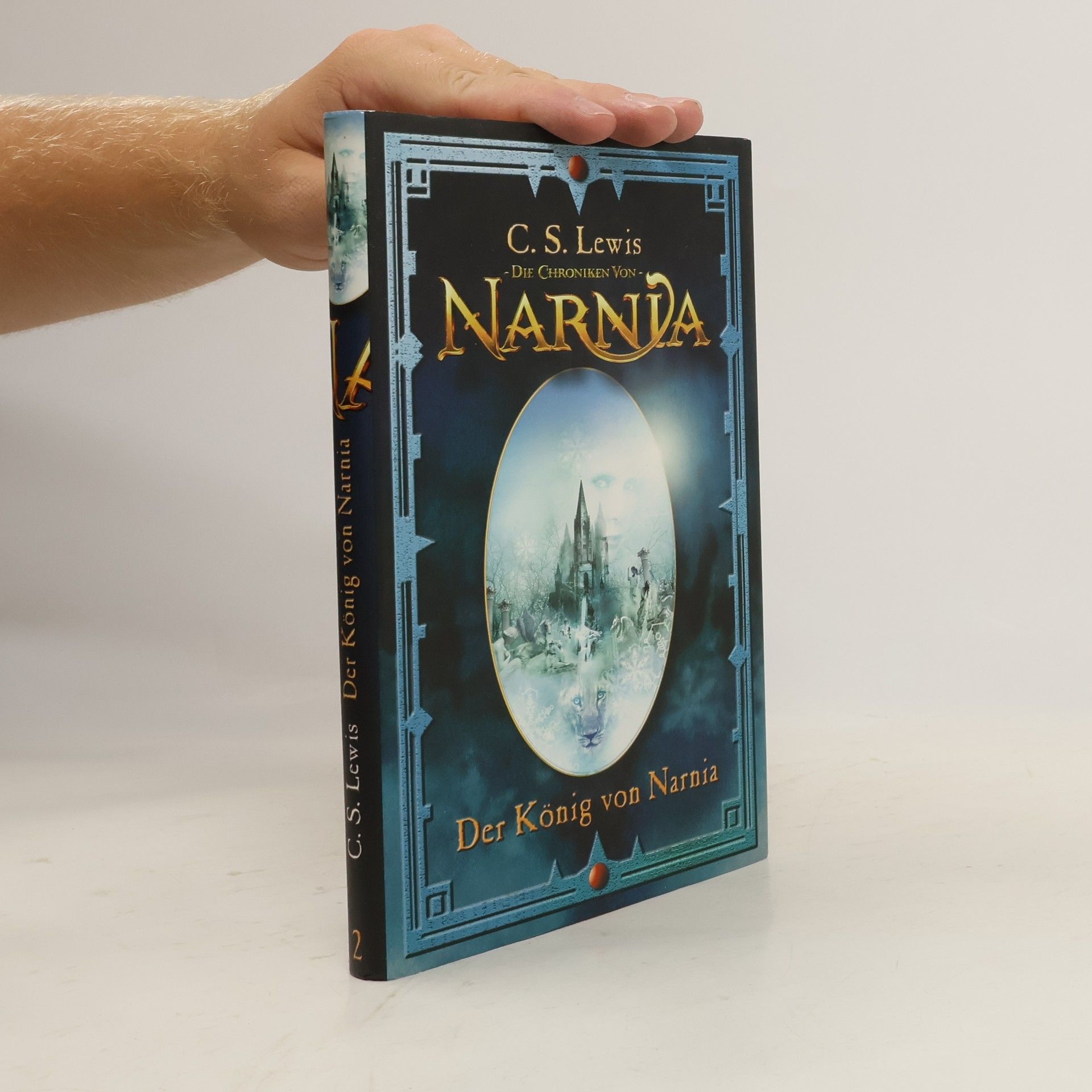 C. S. Lewis Die Chroniken von Narnia. Der König von Narnia