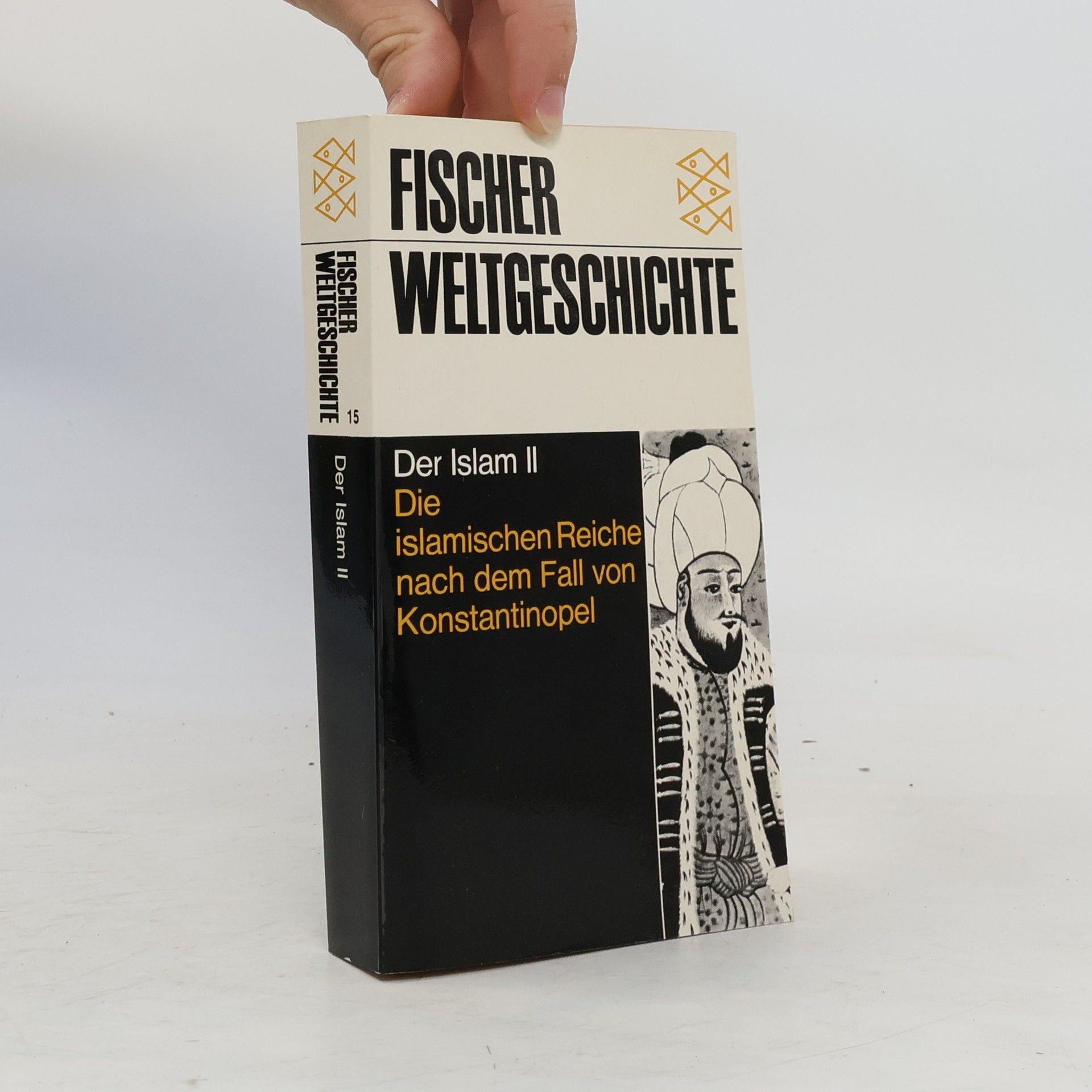 Gustave Edmund von Grunebaum Der Islam. 2, Die islamischen Reiche nach dem Fall von Konstantinopel
