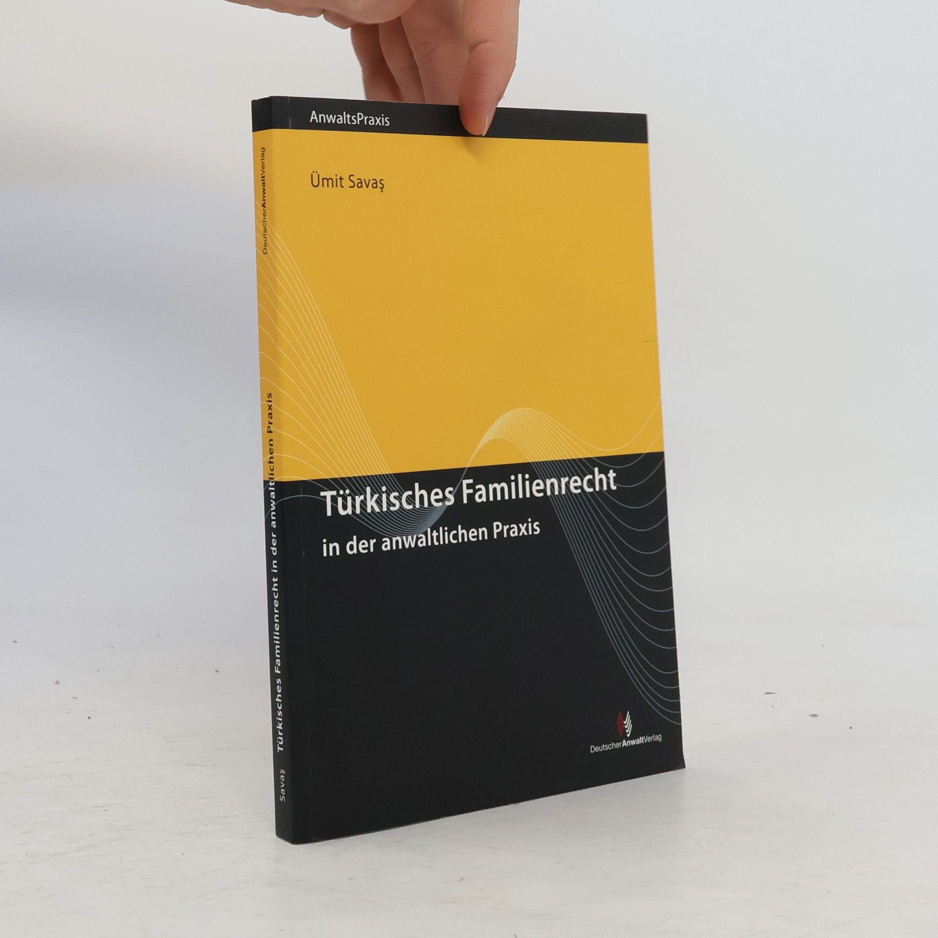 U. mit Savas Türkisches Familienrecht in der anwaltlichen Praxis