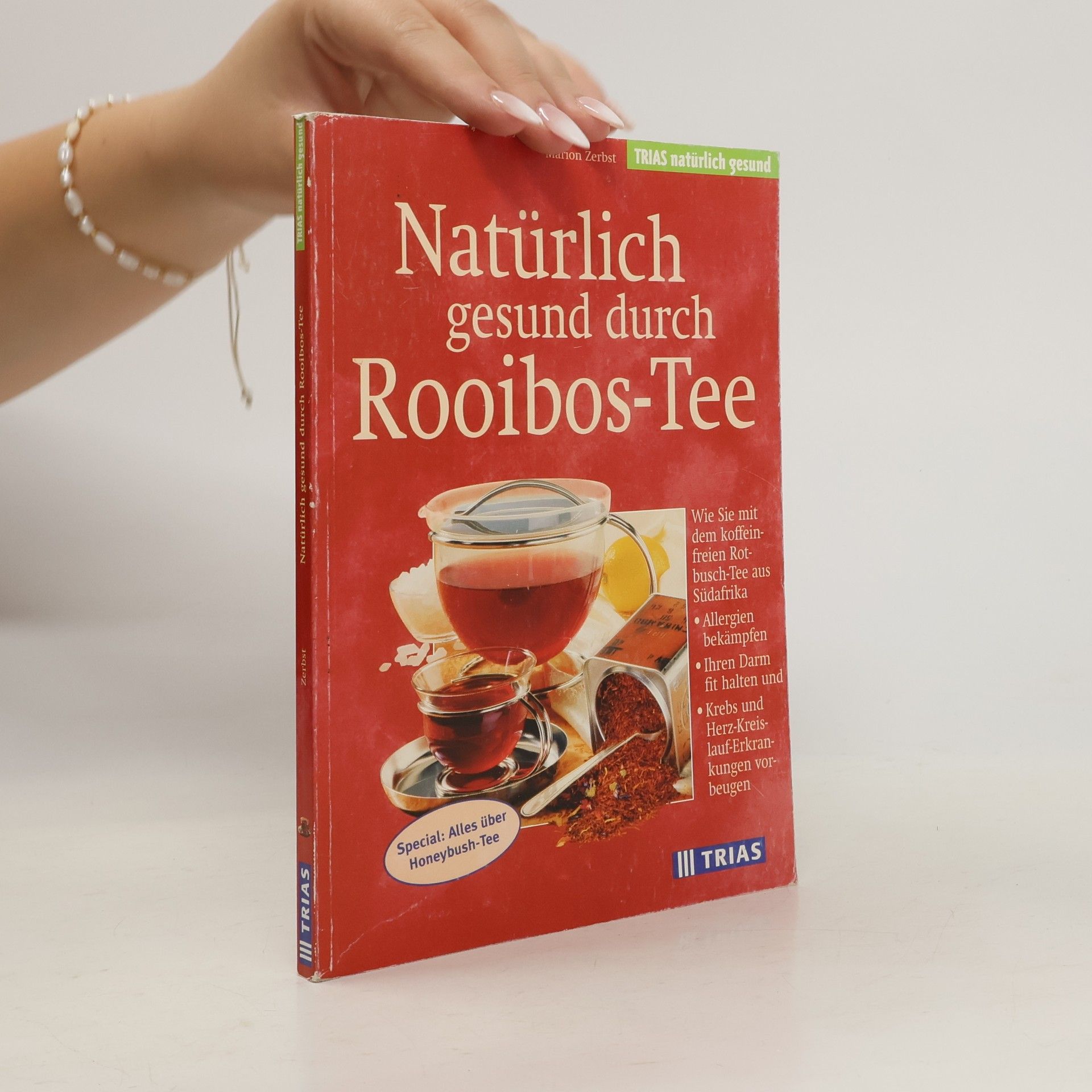 Marion Zerbst Natürlich gesund durch Rooibos-Tee