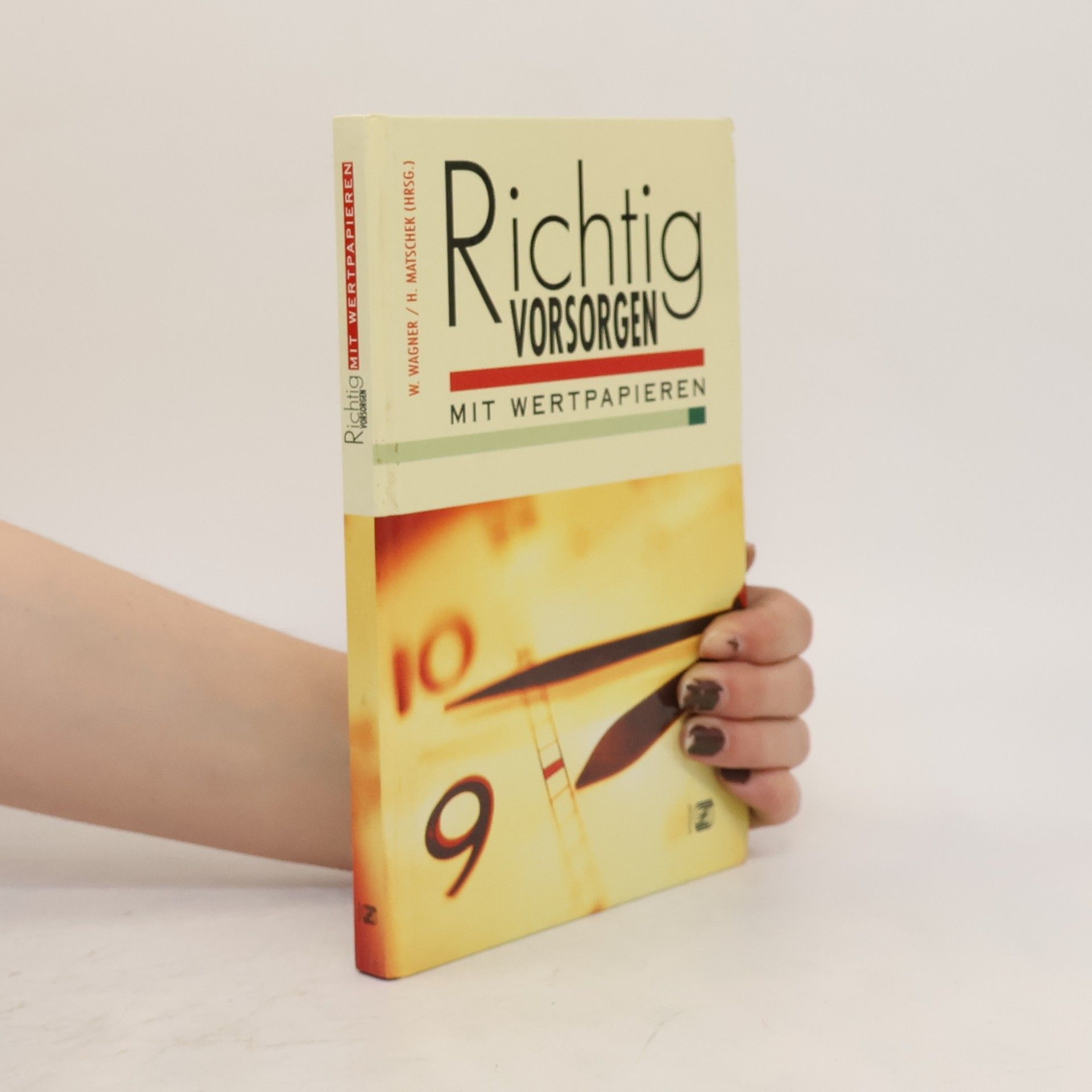 Walter Wagner Richtig vorsorgen mit Wertpapieren