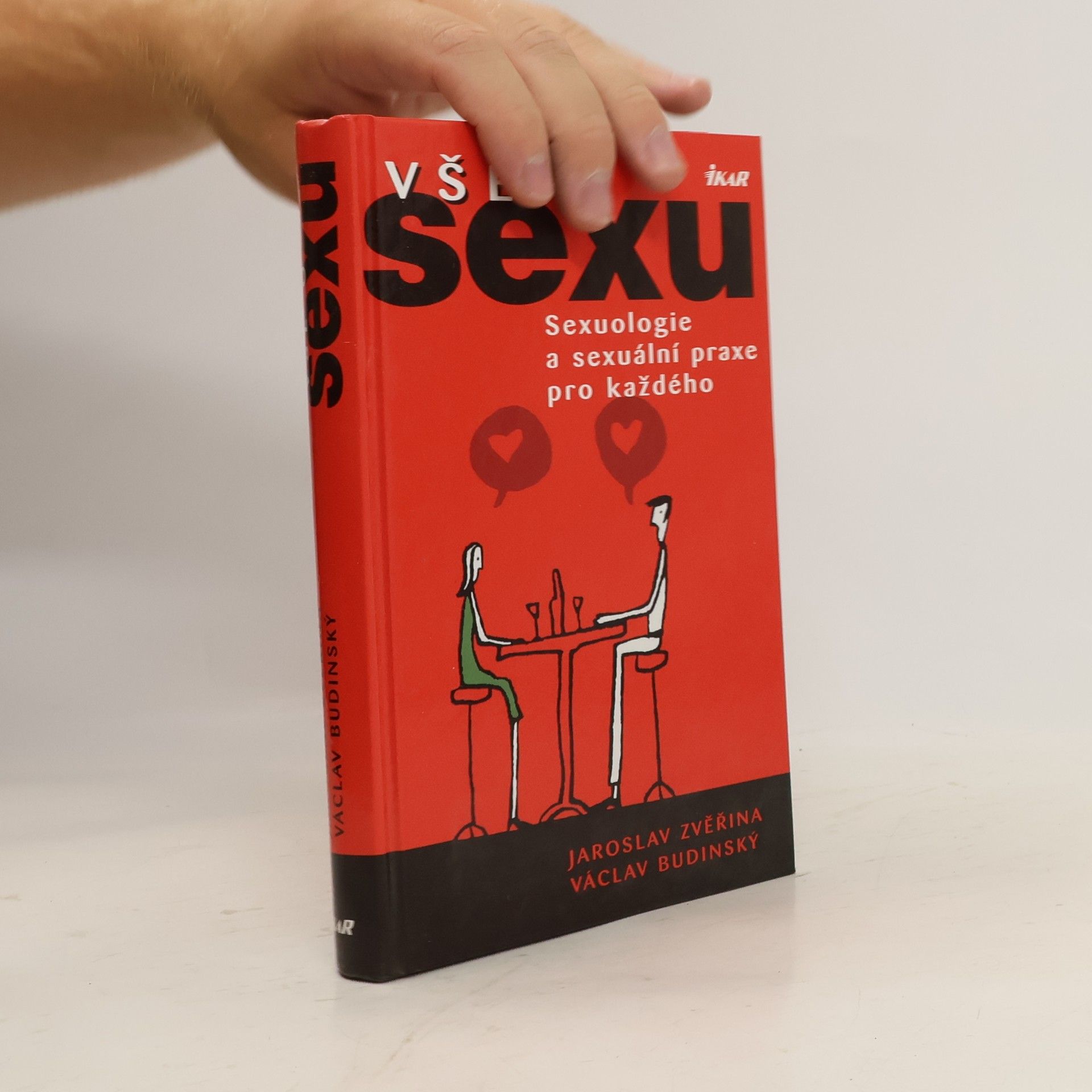 Jaroslav Zvěřina Vše o sexu: Sexuologie a sexuální praxe pro každého