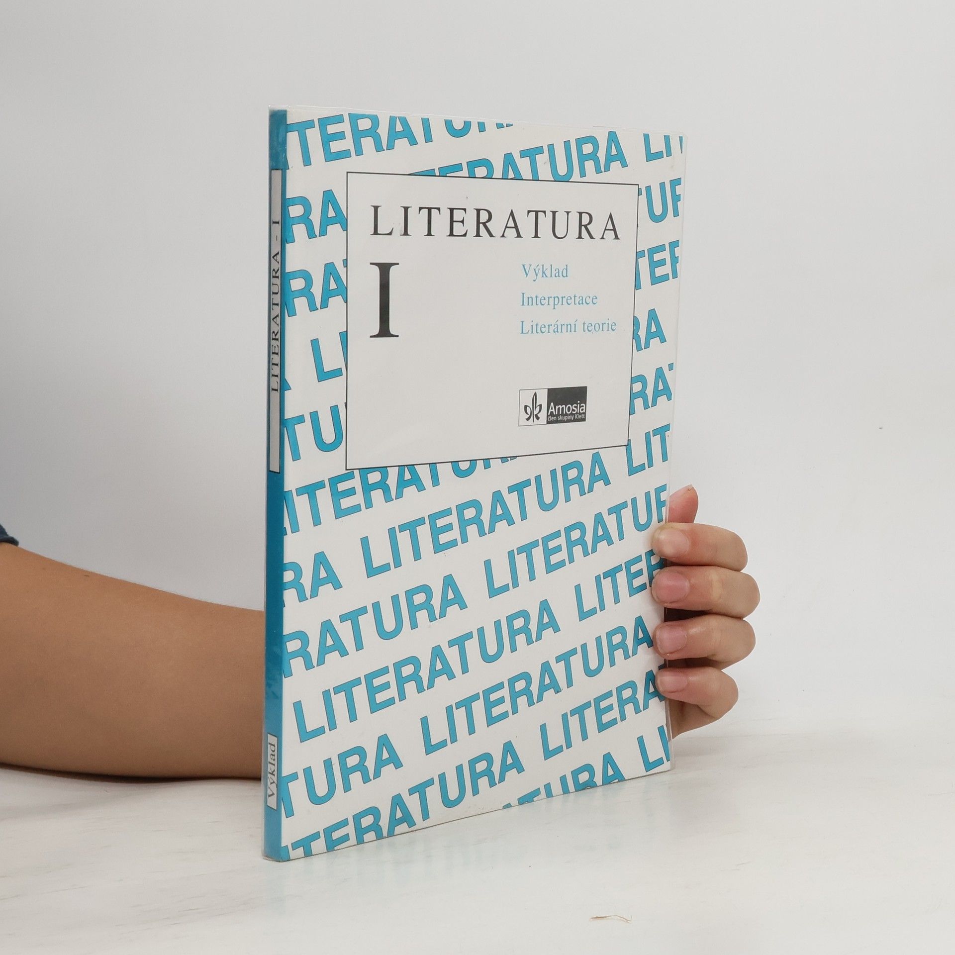 kolektiv Literatura I. Výklad, interpretace, literární teorie