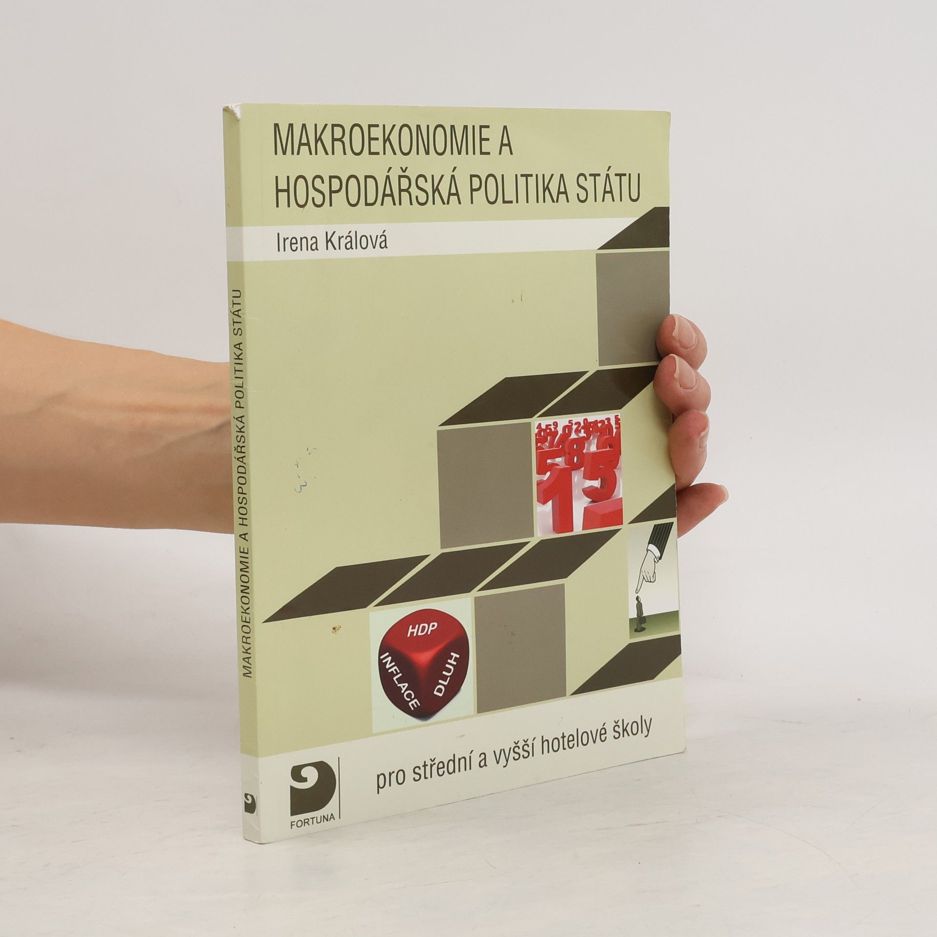 Irena Králová Makroekonomie a hospodářská politika státu. Pro střední a vyšší hotelové školy