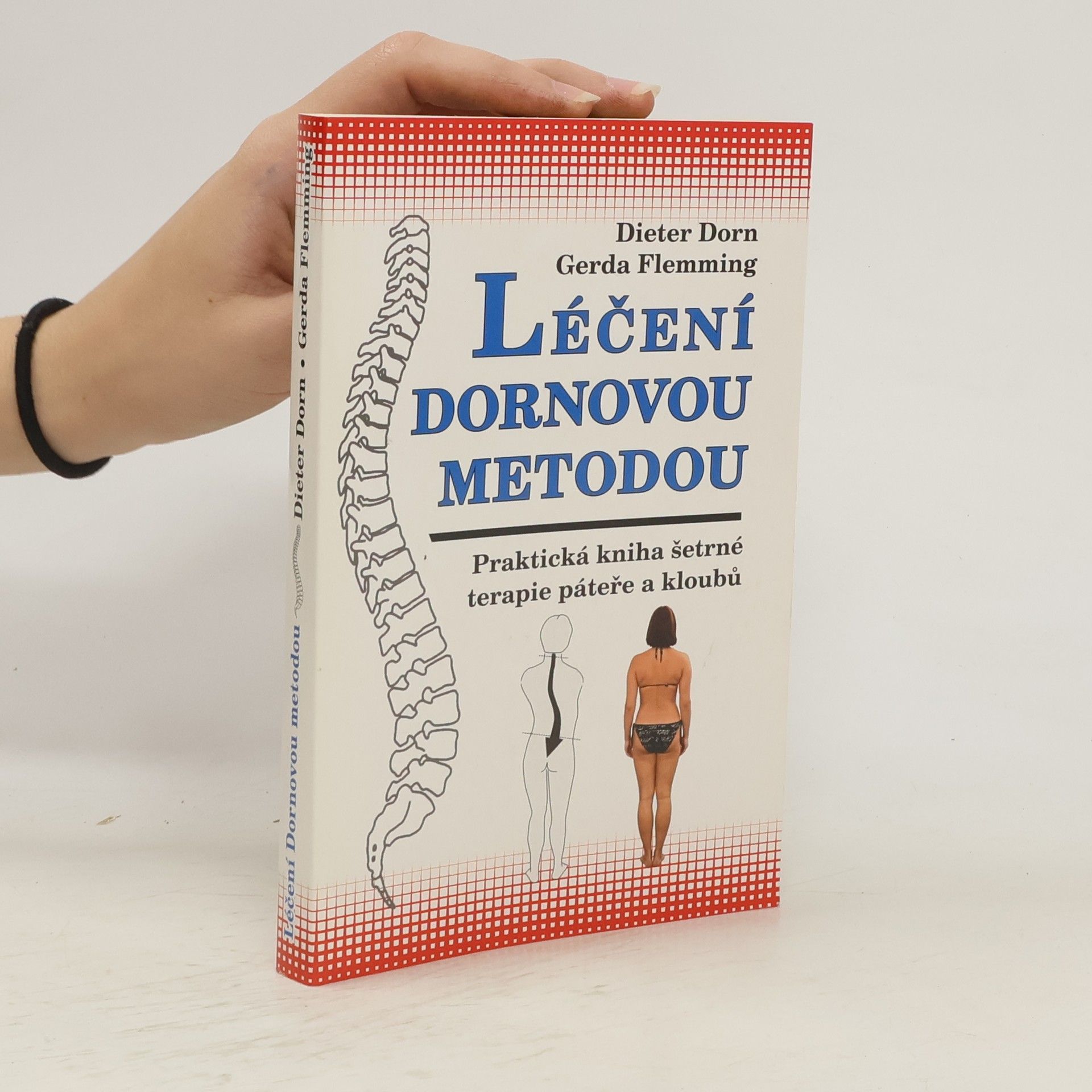 Dieter Dorn Léčení Dornovou metodou. Praktická kniha šetrné terapie páteře a kloubů