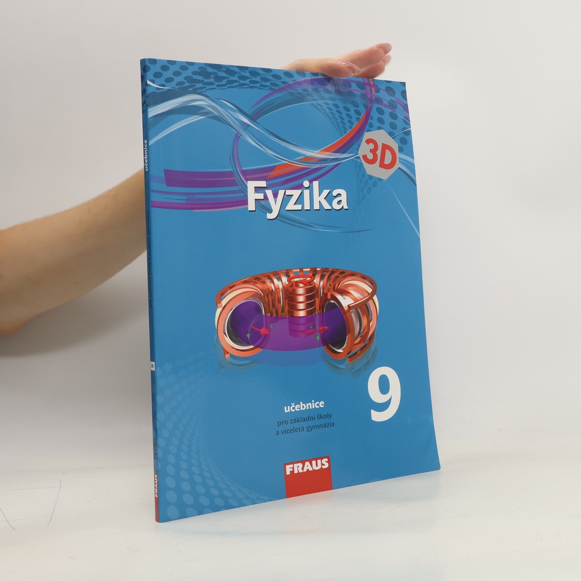 kolektiv Fyzika 9: učebnice pro základní škoy a víceletá gymnázia