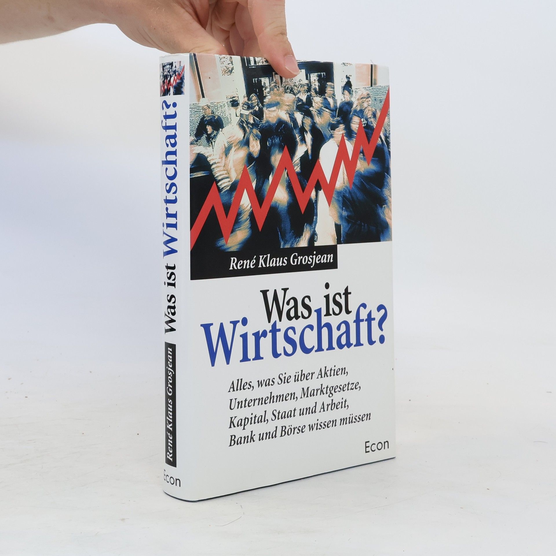 René Klaus Grosjean Was ist Wirtschaft?