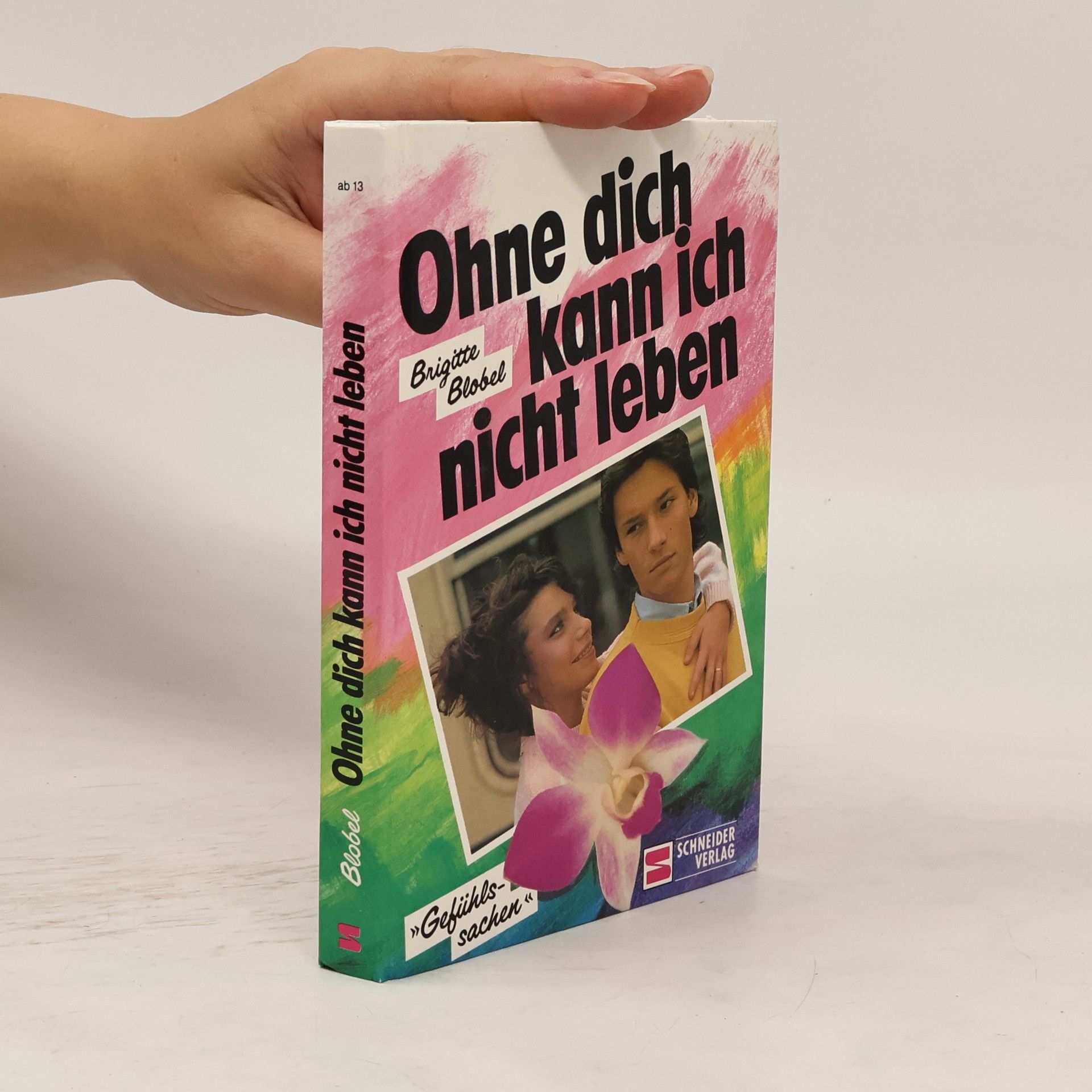 Brigitte Blobel Ohne dich kann ich nicht leben. Gefühlssachen