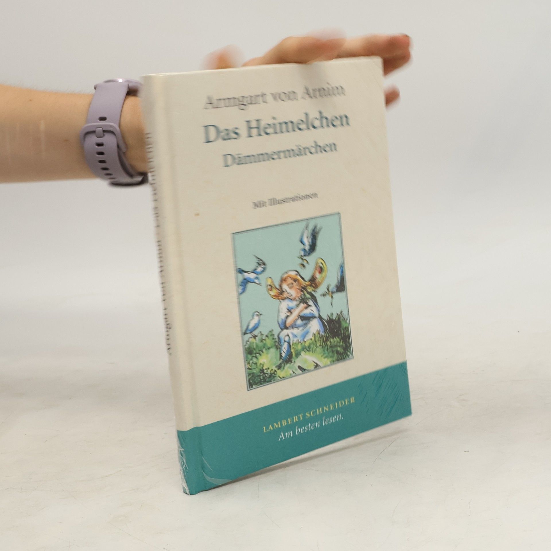 Armgart Von Arnim Das Heimelchen. Märchen für eine Dämmerstunde