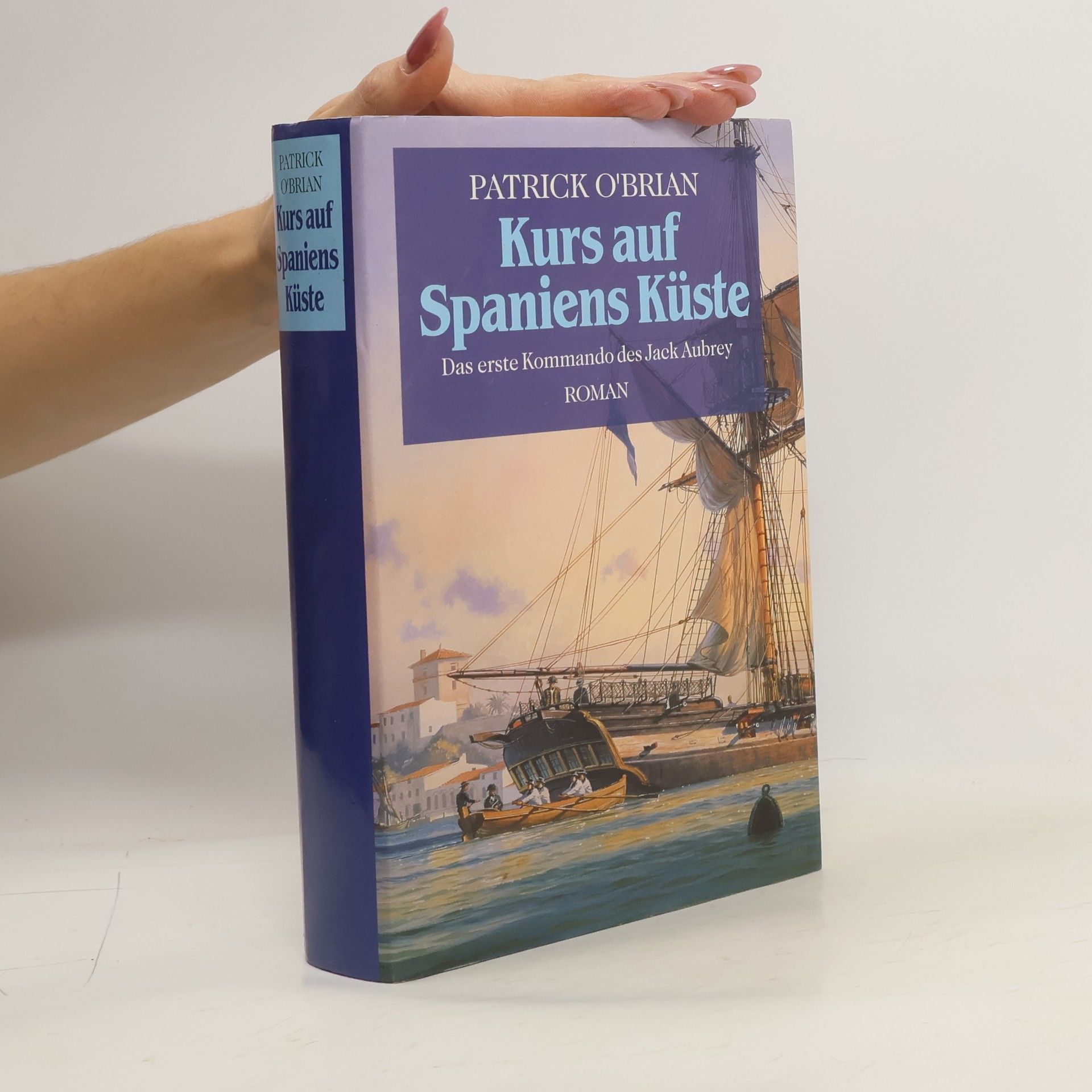 Patrick O'Brian Kurs auf Spaniens Küste