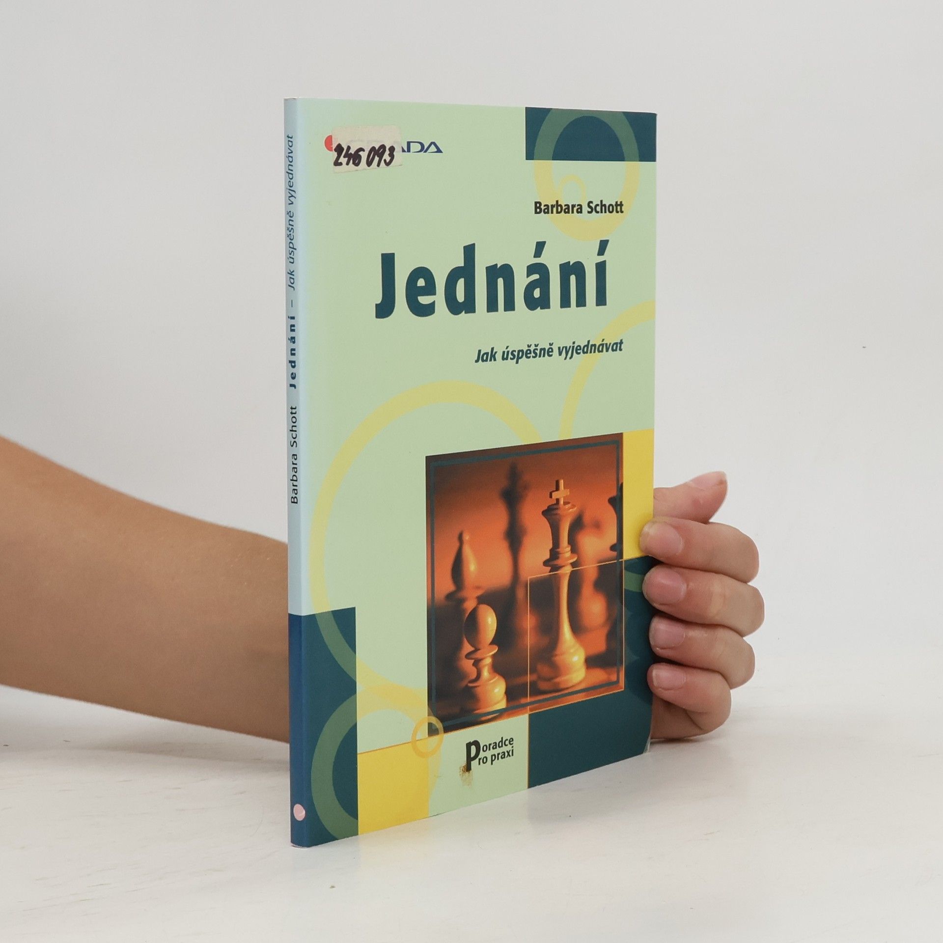 Barbara Schott Jednání. Jak úspěšně vyjednávat