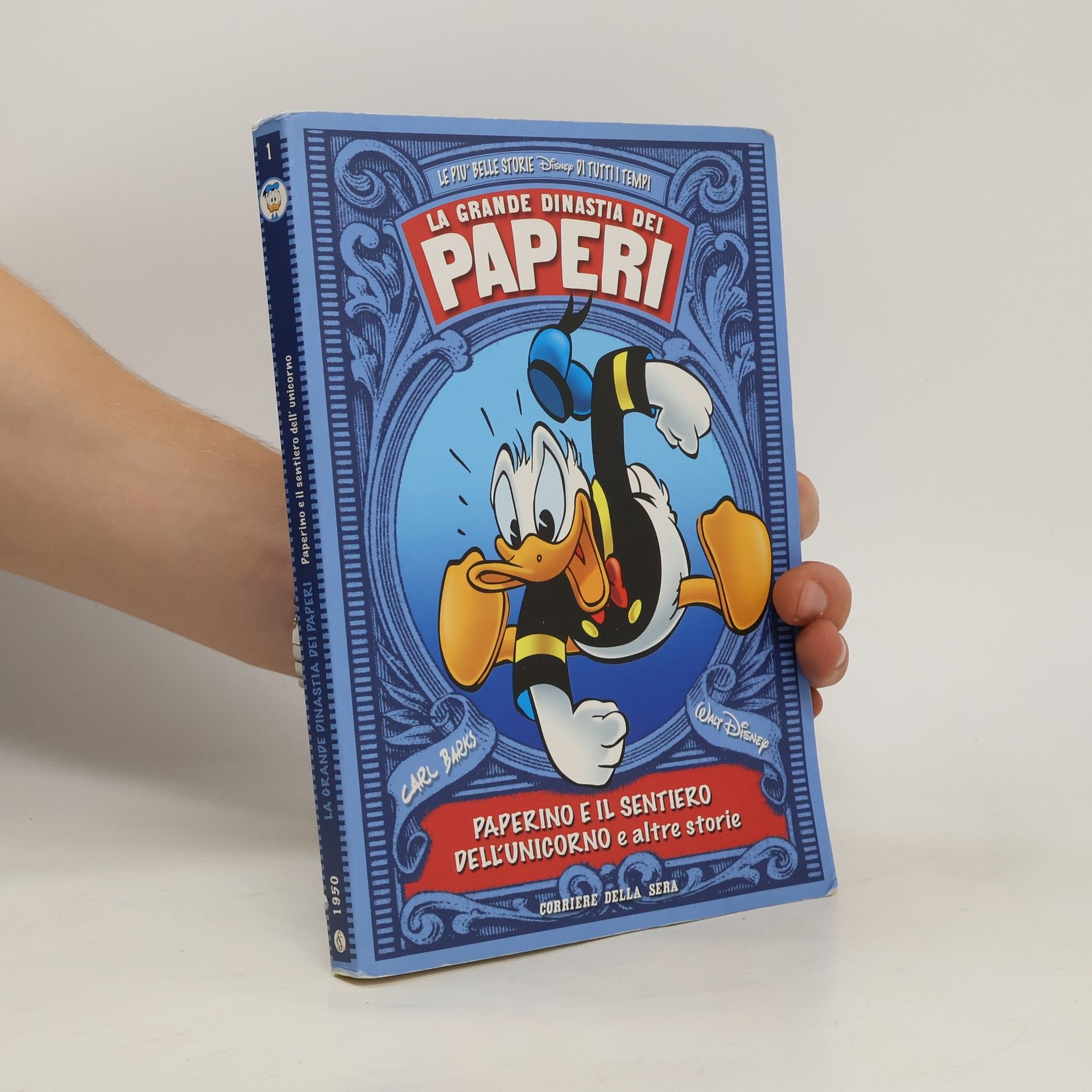 Kolektiv autorů La grande dinastia dei paperi 1. Paperino e il sentiero dell'unicorno e altre storie