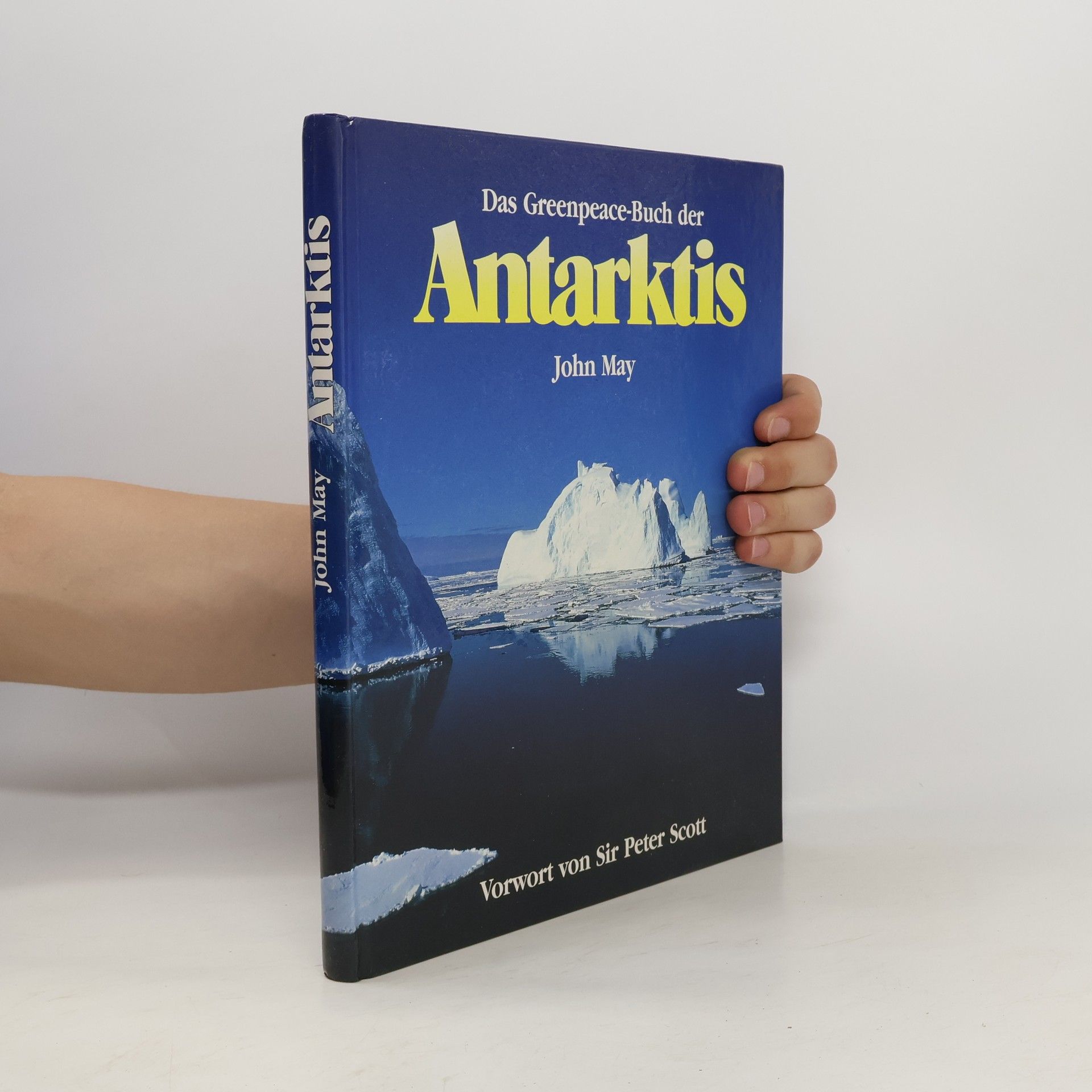 John May Das Greenpeace-Buch der Antarktis